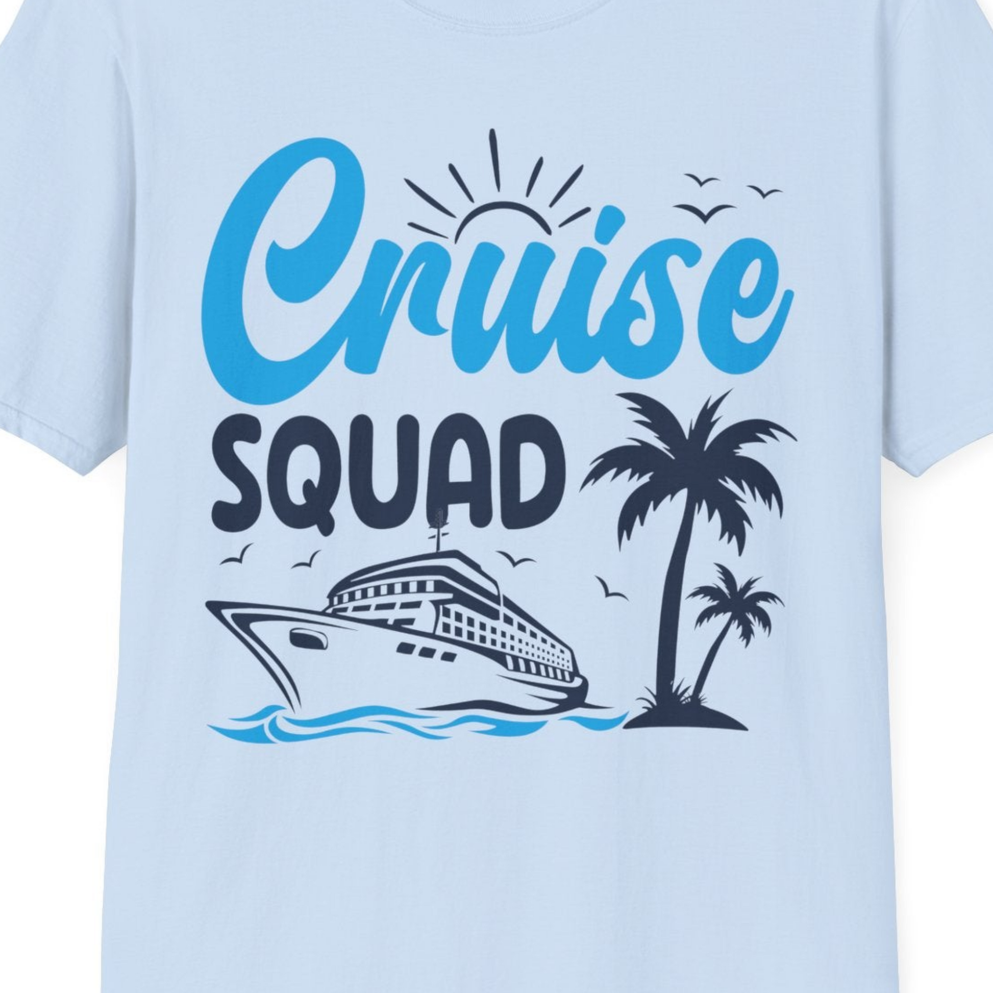 Cruise Squad Shirt T-Shirt – Light Blue – Best Cruise Shirts Close Up