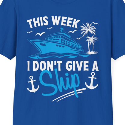 This Week I Don't Give A Ship Cruise Humor Tropical Shirt — T-Shirt T-Shirt – Royal – Best Cruise Shirts Close Up