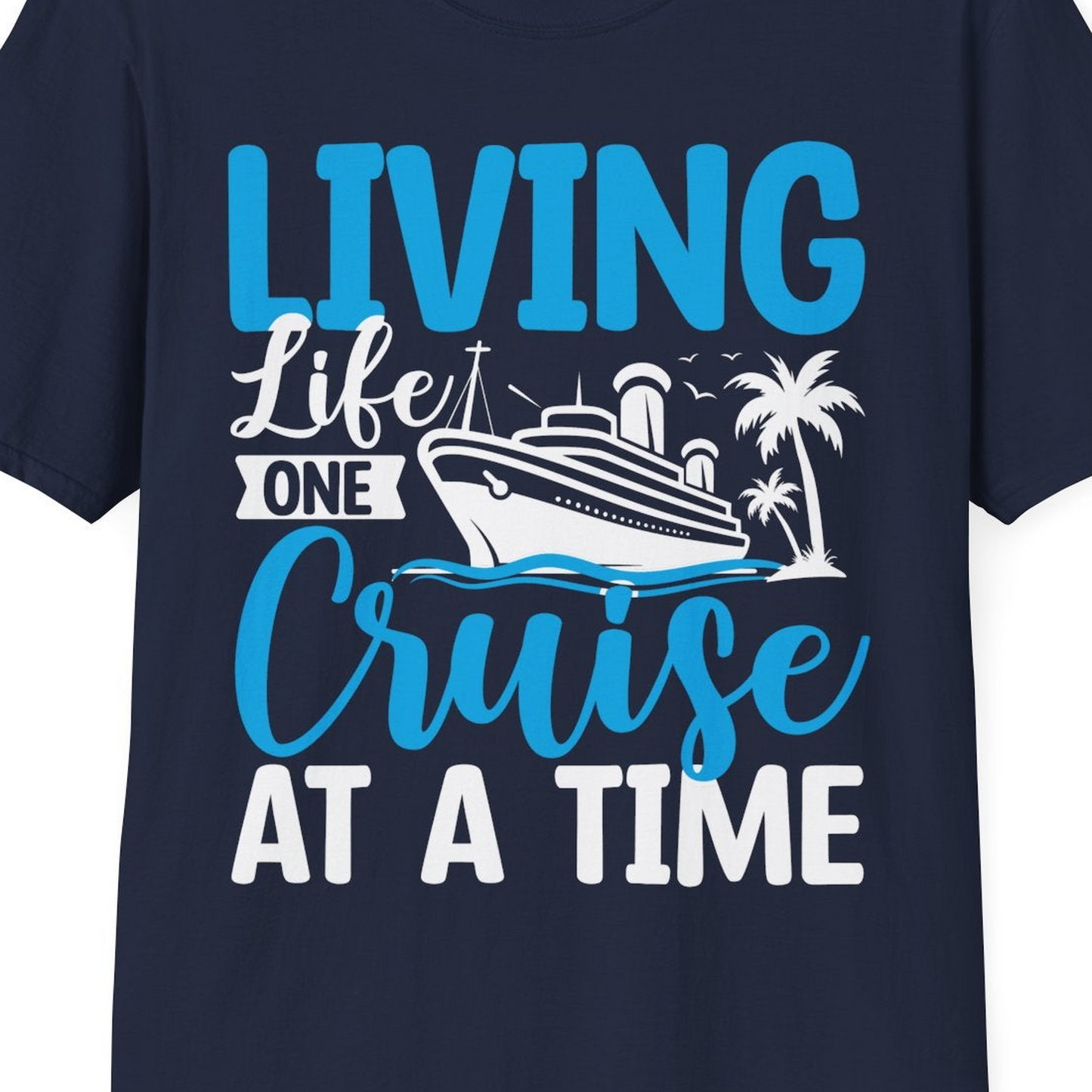 Living Life One Cruise at a Time Nautical Tropical Cruise Shirt — T-Shirt T-Shirt – Navy – Best Cruise Shirts Close Up