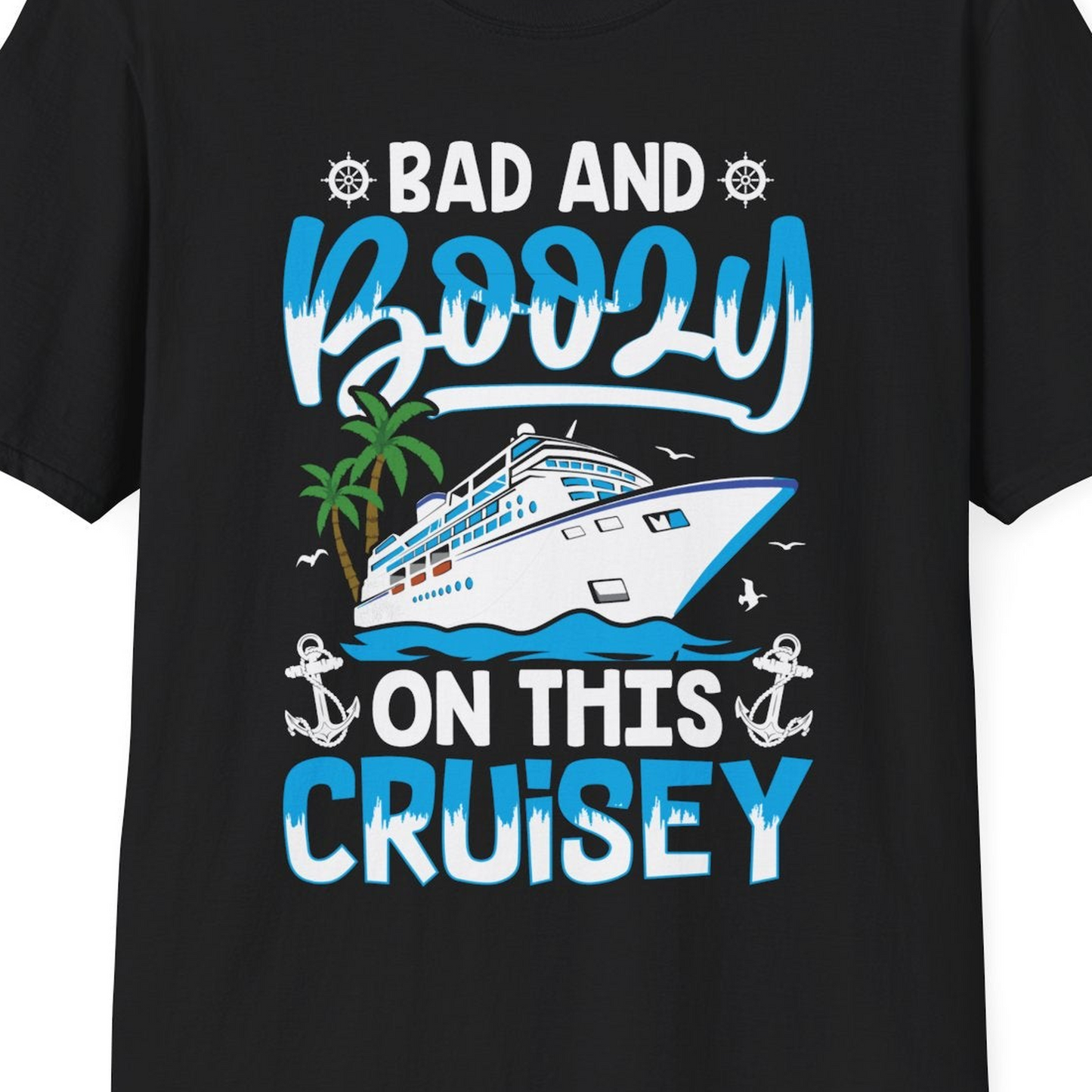 Bad and Boozy Cruise Shirt T-Shirt – Black – Best Cruise Shirts Close Up