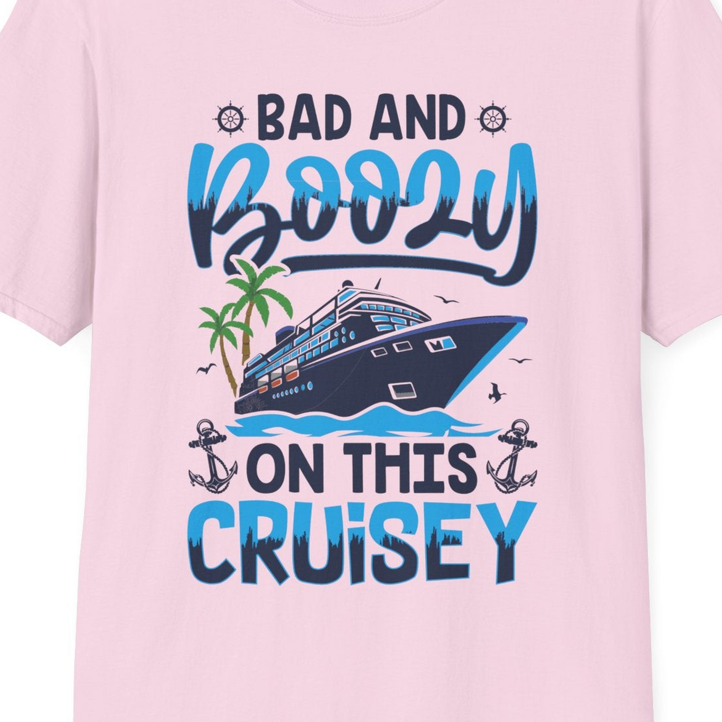 Bad and Boozy Cruise Shirt T-Shirt – Light Pink – Best Cruise Shirts Close Up