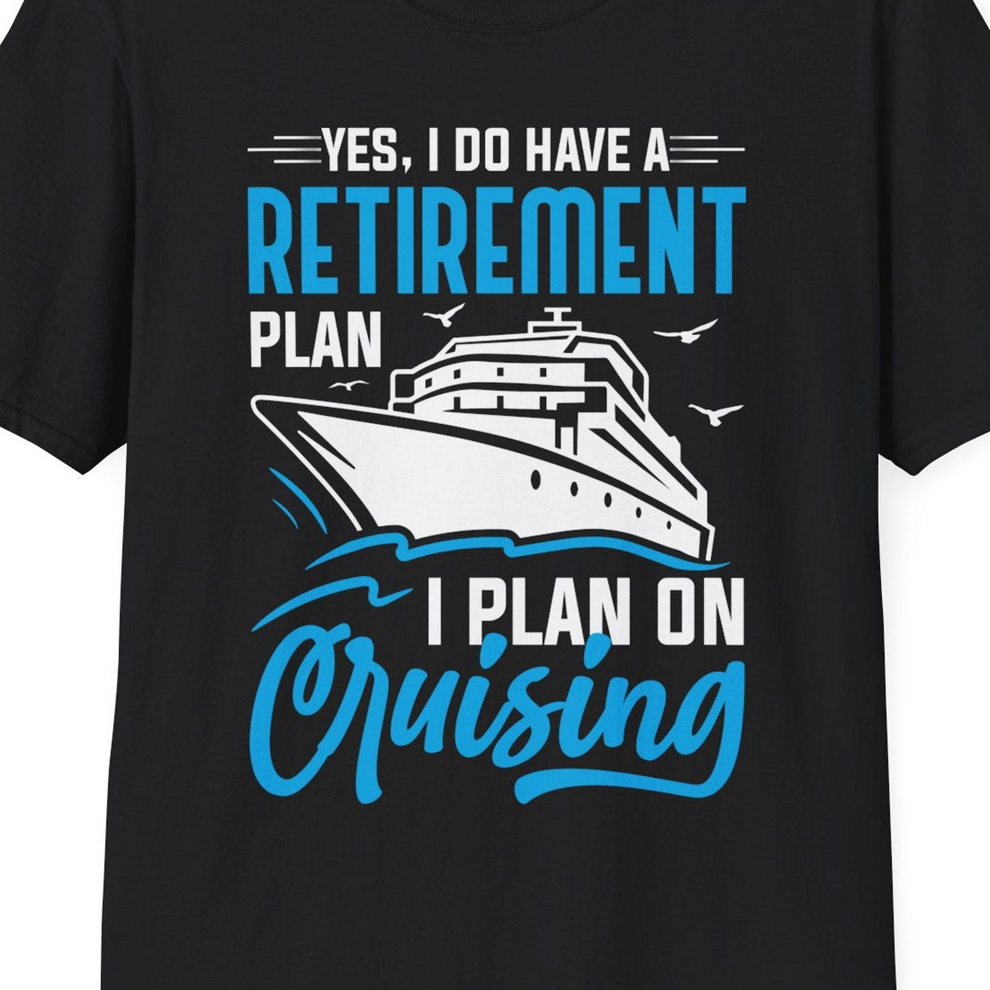 Retirement Cruise Plan Shirt T-Shirt – Black – Best Cruise Shirts Close Up