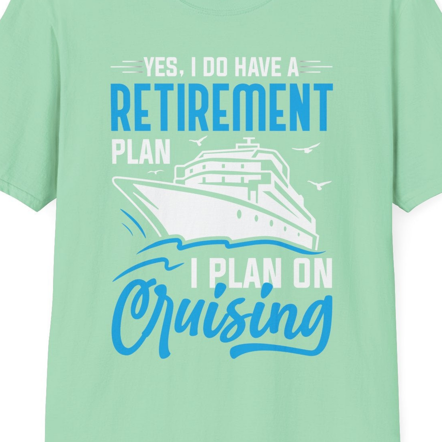 Retirement Cruise Plan Shirt T-Shirt – Mint Green – Best Cruise Shirts Close Up