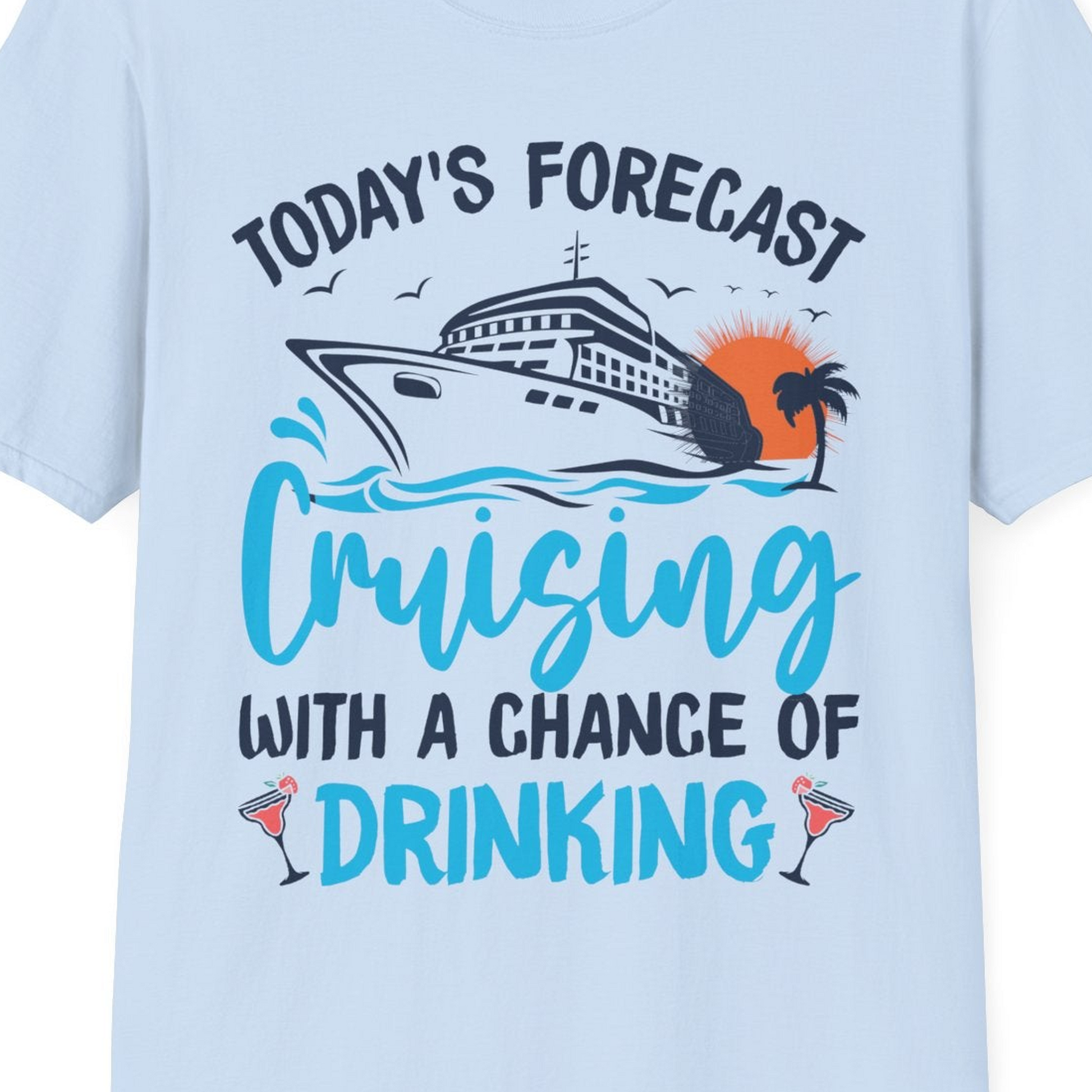 Cruise Drinking Shirt T-Shirt – Light Blue – Best Cruise Shirts Close Up