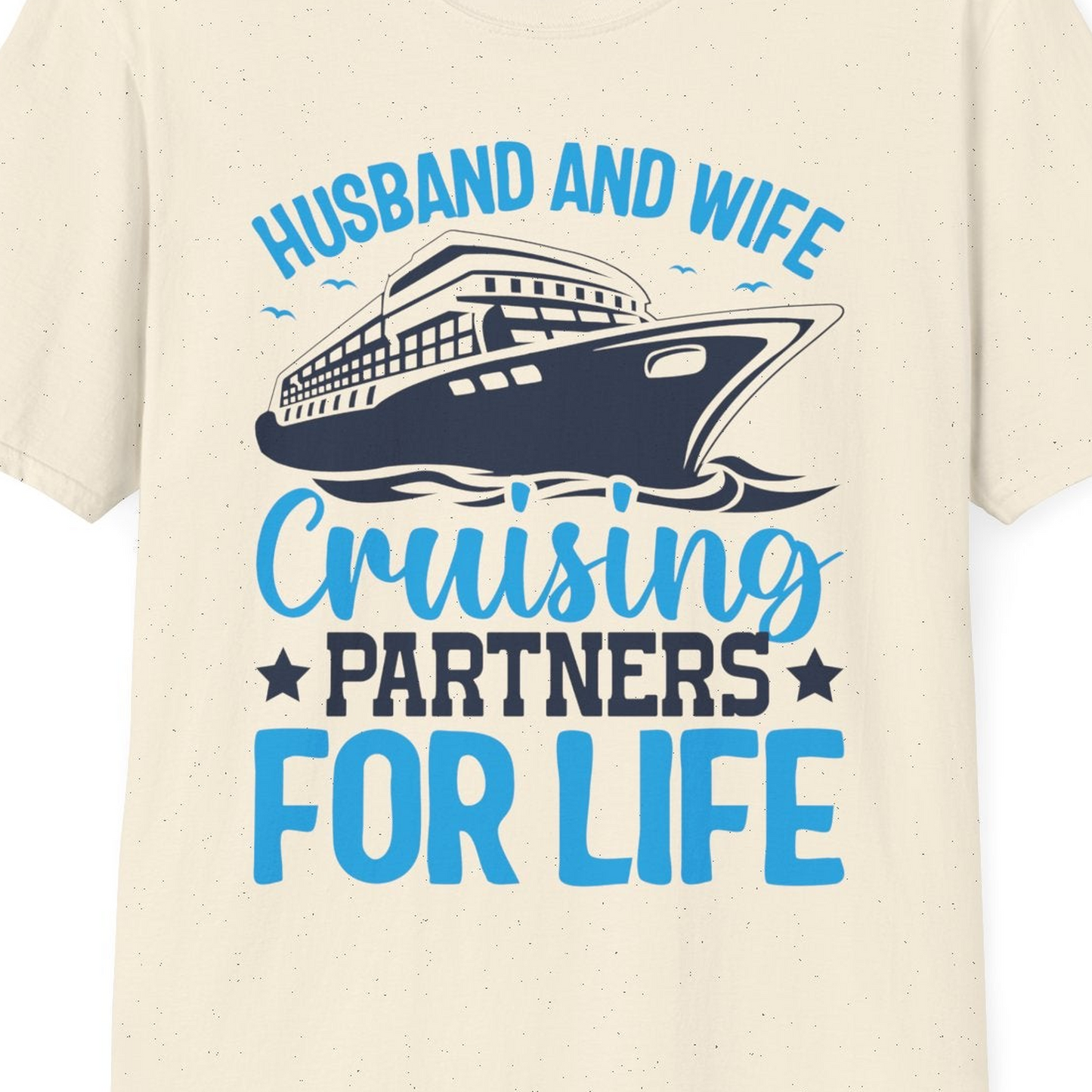 Husband and Wife Cruising Partners for Life Nautical Cruise Shirt — T-Shirt T-Shirt – Natural – Best Cruise Shirts Close Up