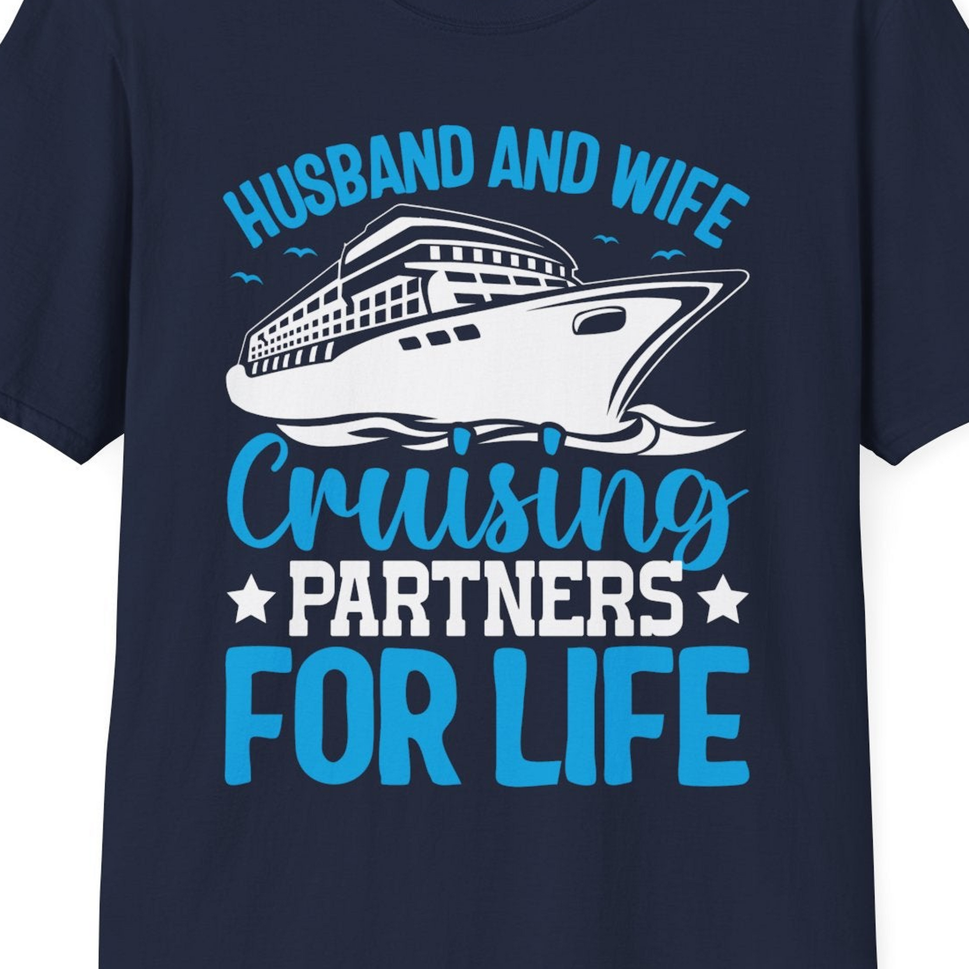 Husband and Wife Cruising Partners for Life Nautical Cruise Shirt — T-Shirt T-Shirt – Navy – Best Cruise Shirts Close Up