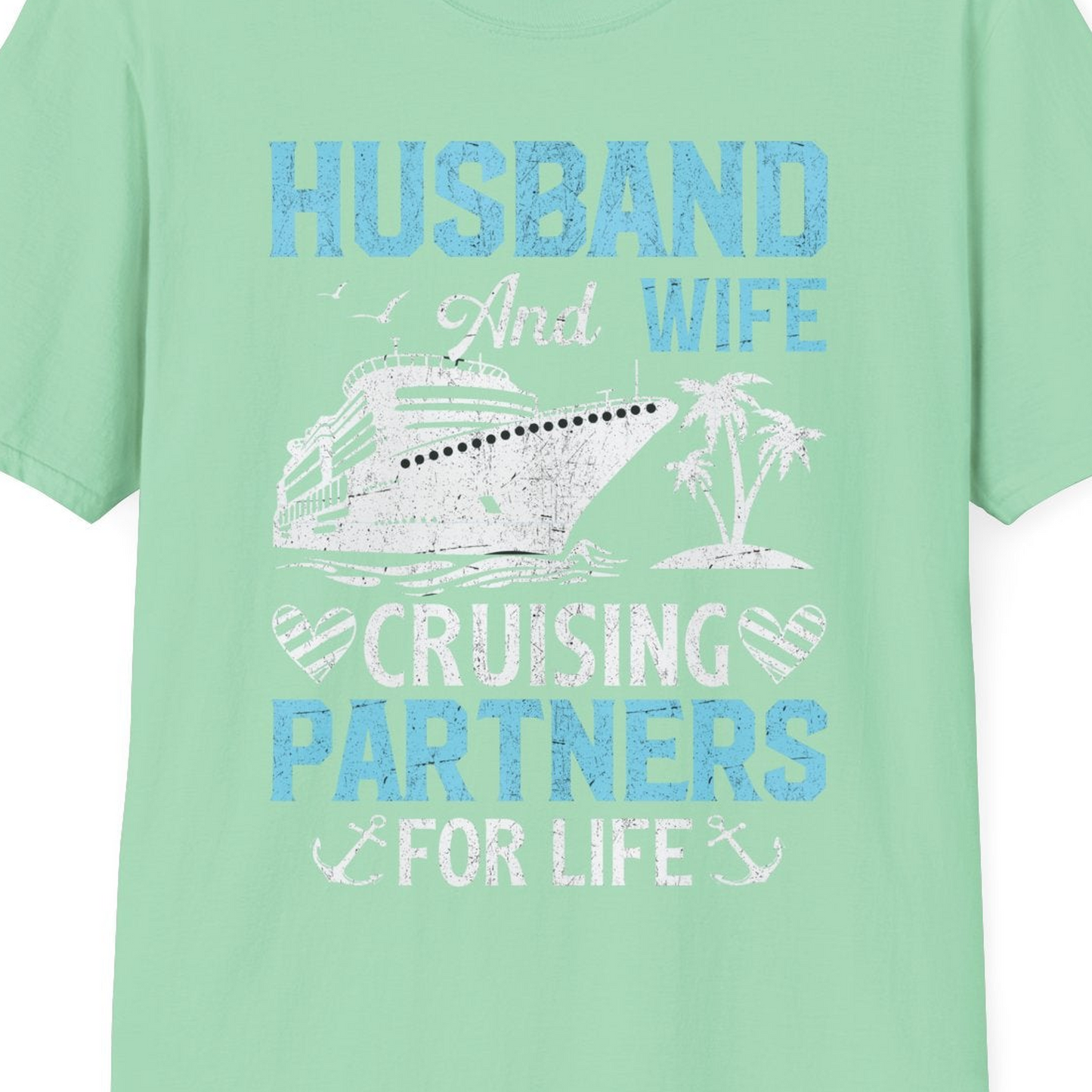 Husband and Wife Cruising Partners for Life Nautical Romance Shirt — T-Shirt T-Shirt – Mint Green – Best Cruise Shirts Close Up