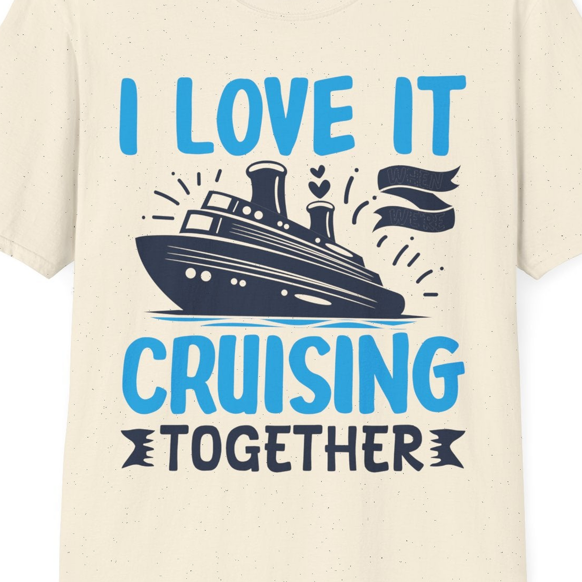 Romantic Cruise Ship Playful Hearts Cruising Together Shirt Design — T-Shirt T-Shirt – Natural – Best Cruise Shirts Close Up