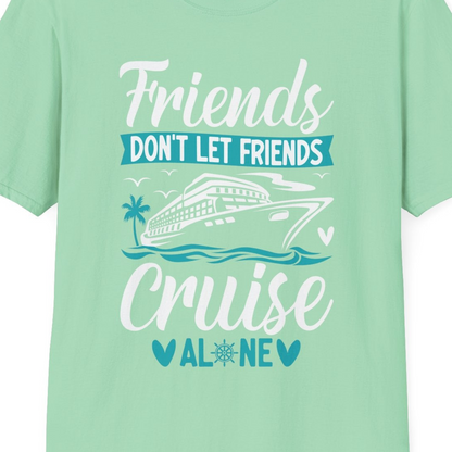 Friends Don’t Let Friends Cruise Alone Nautical Group Cruise Shirt — T-Shirt T-Shirt – Mint Green – Best Cruise Shirts Close Up