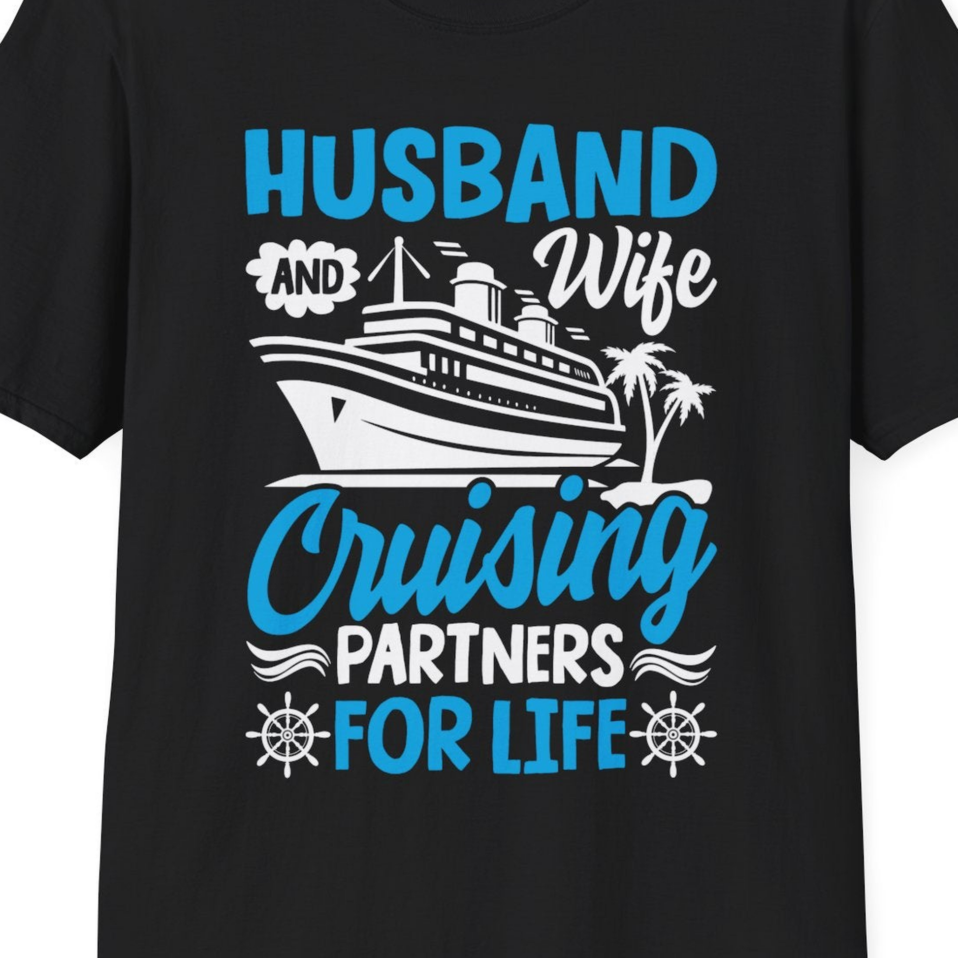 Husband and Wife Cruising Partners for Life Nautical Couples Shirt — T-Shirt T-Shirt – Black – Best Cruise Shirts Close Up