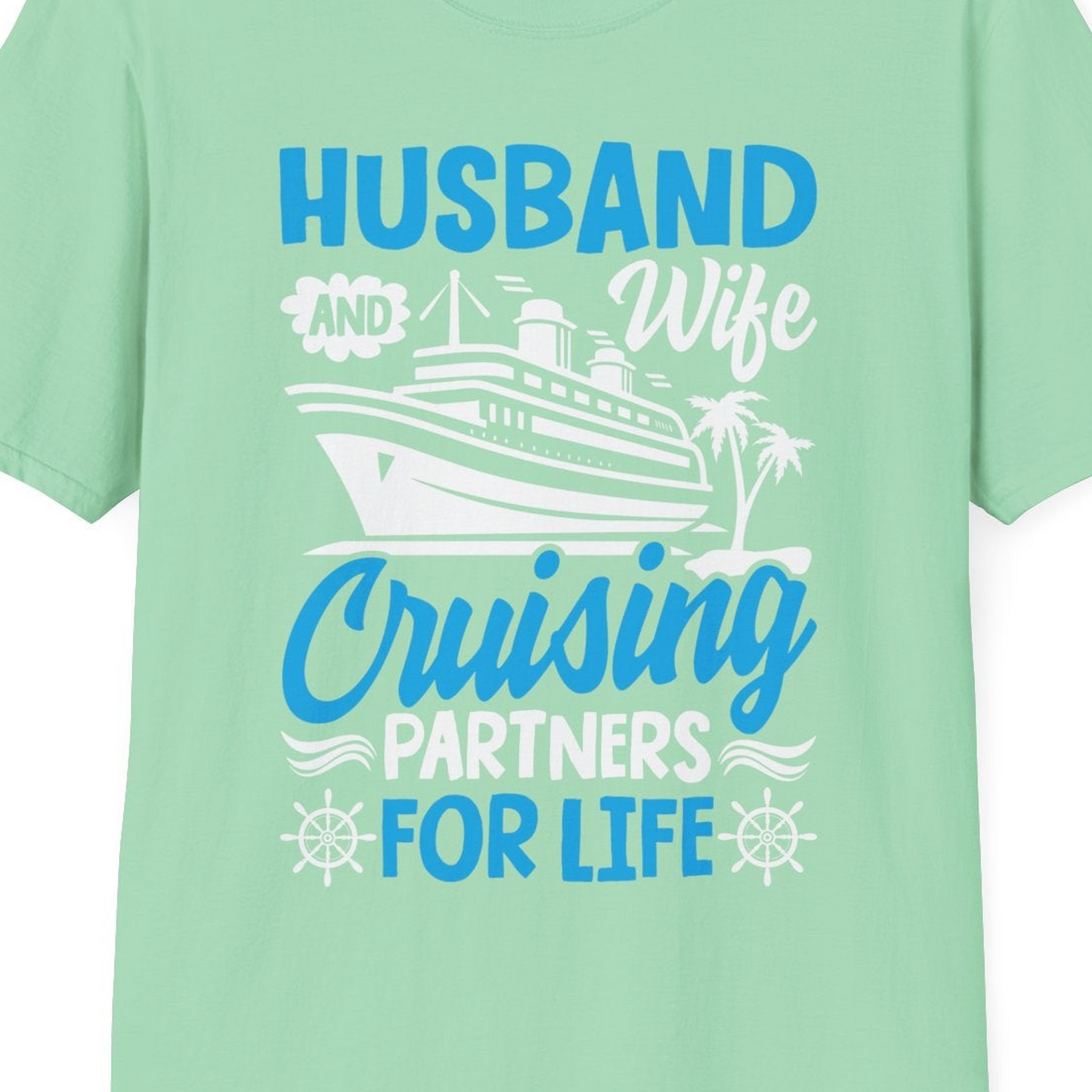 Husband and Wife Cruising Partners for Life Nautical Couples Shirt — T-Shirt T-Shirt – Mint Green – Best Cruise Shirts Close Up