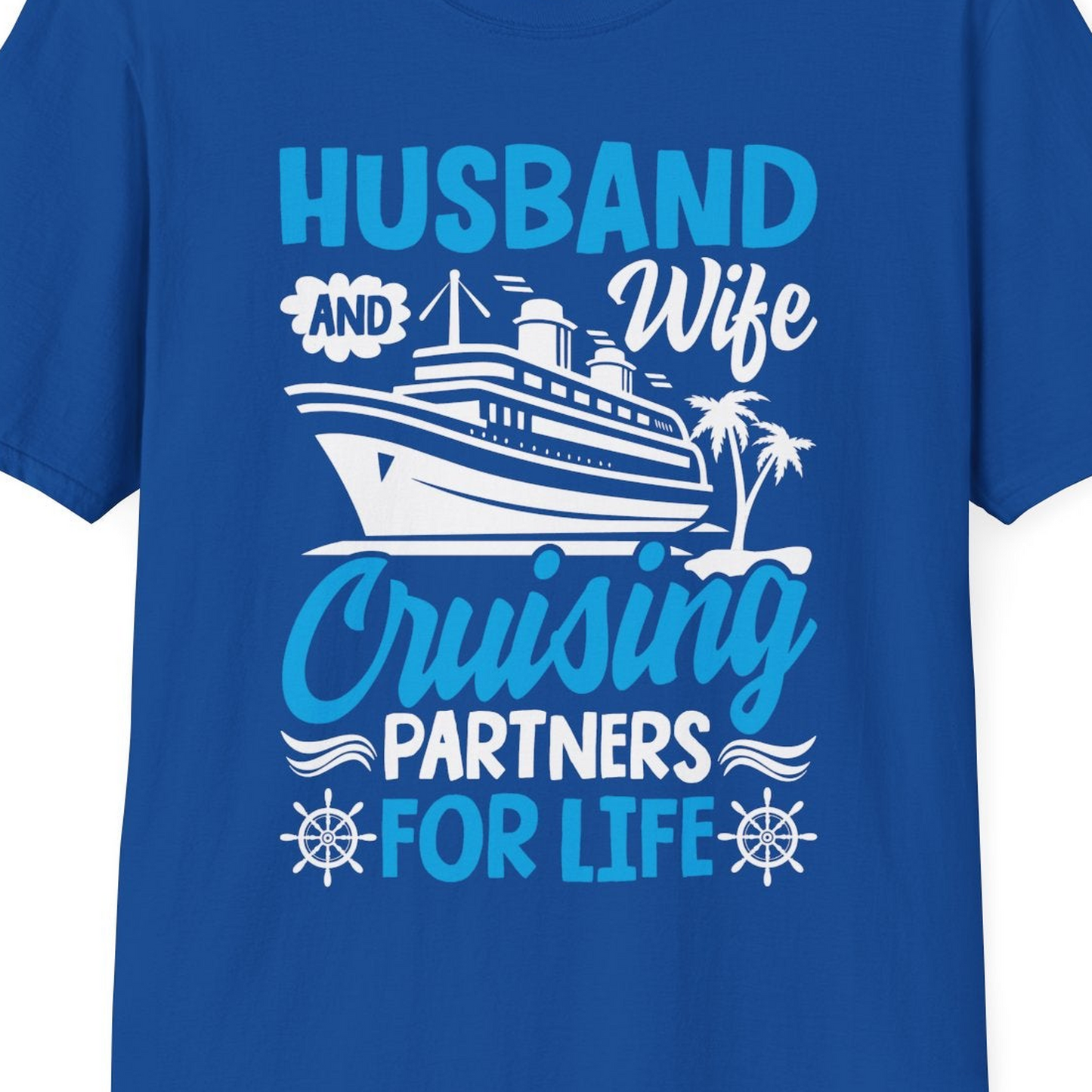 Husband and Wife Cruising Partners for Life Nautical Couples Shirt — T-Shirt T-Shirt – Royal – Best Cruise Shirts Close Up