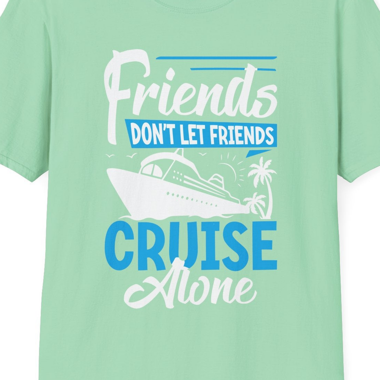 Friends Cruise Shirt T-Shirt – Mint Green – Best Cruise Shirts Close Up