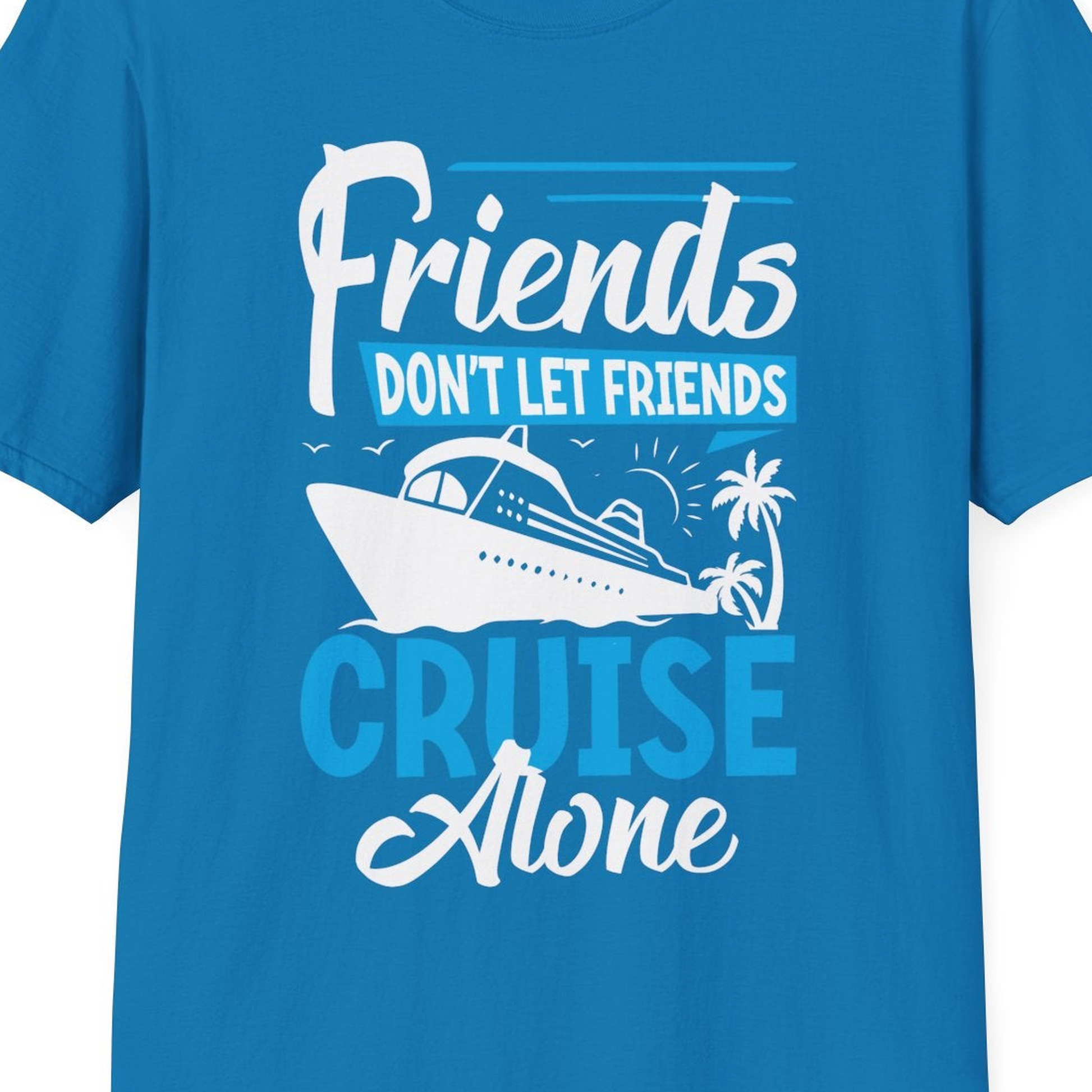 Friends Cruise Shirt T-Shirt – Sapphire – Best Cruise Shirts Close Up