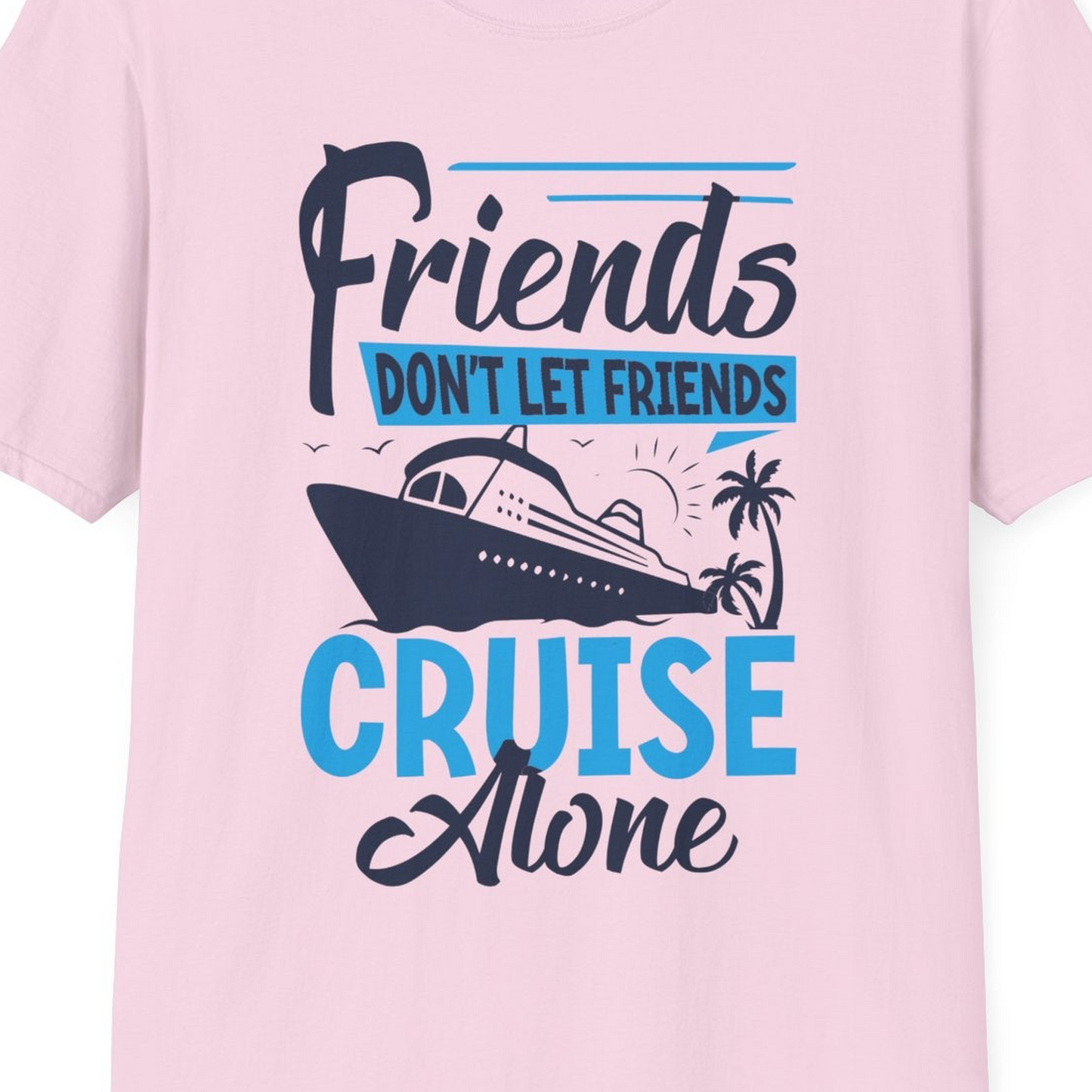 Friends Cruise Shirt T-Shirt – Light Pink – Best Cruise Shirts Close Up