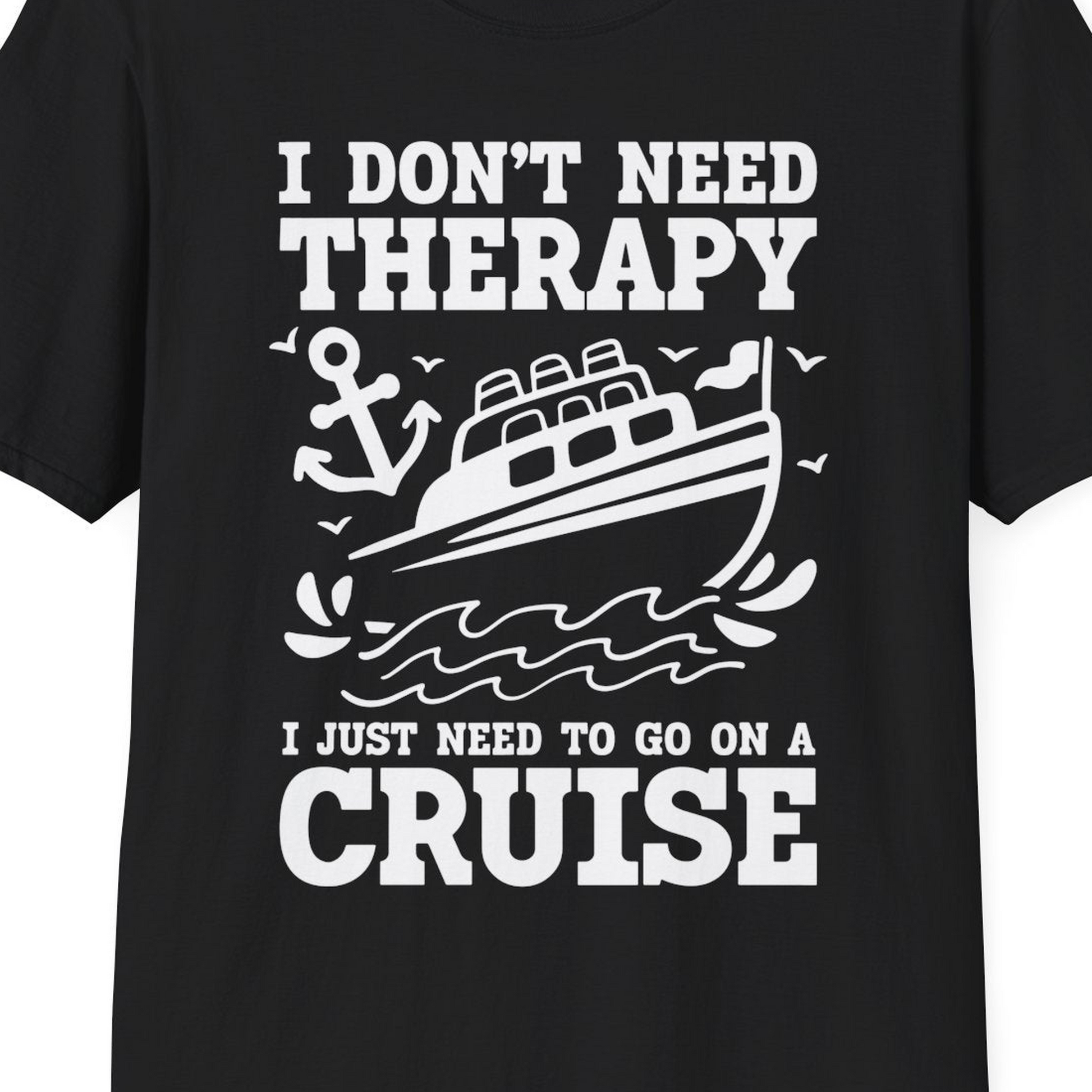 I Need a Cruise Shirt T-Shirt – Black – Best Cruise Shirts Close Up