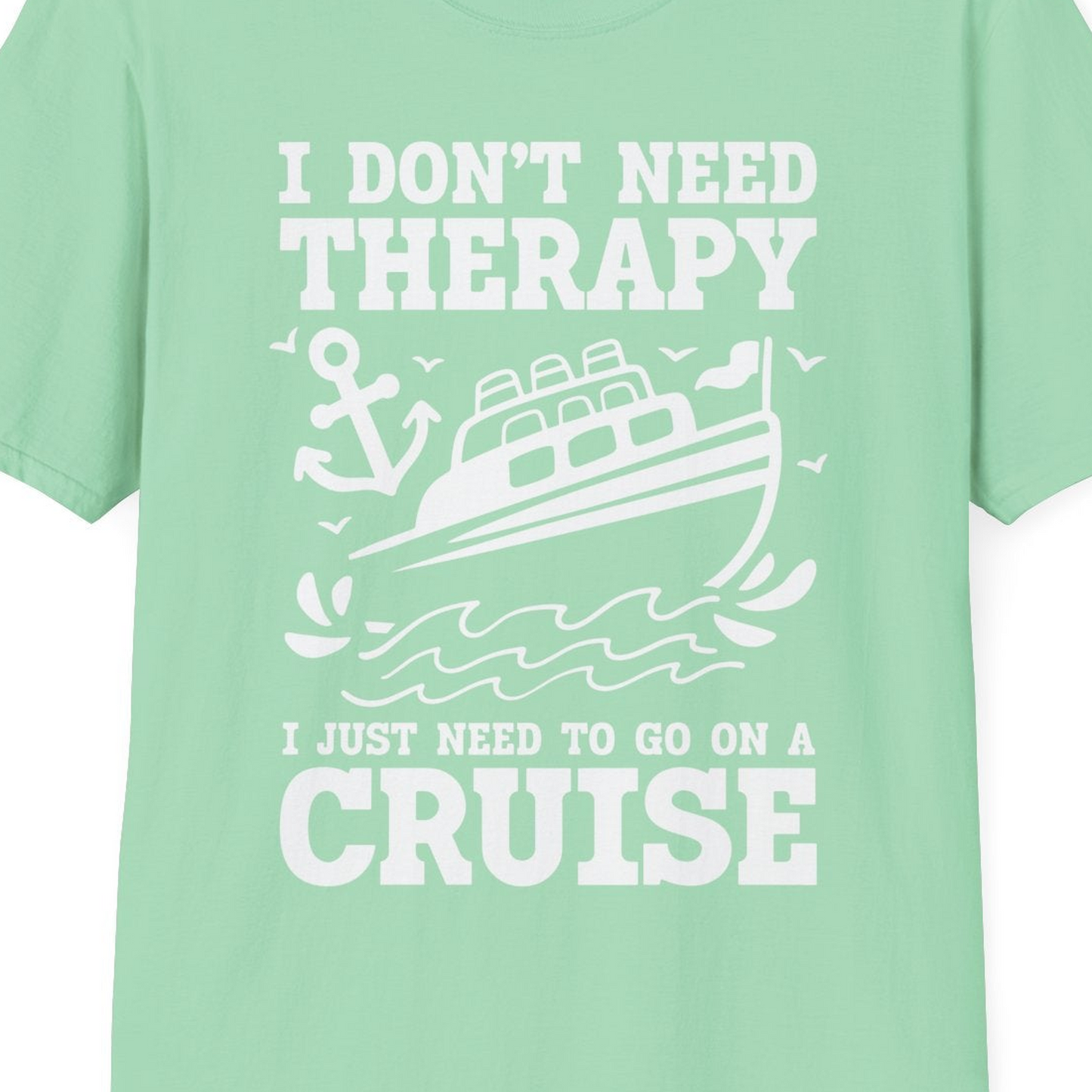 I Need a Cruise Shirt T-Shirt – Mint Green – Best Cruise Shirts Close Up