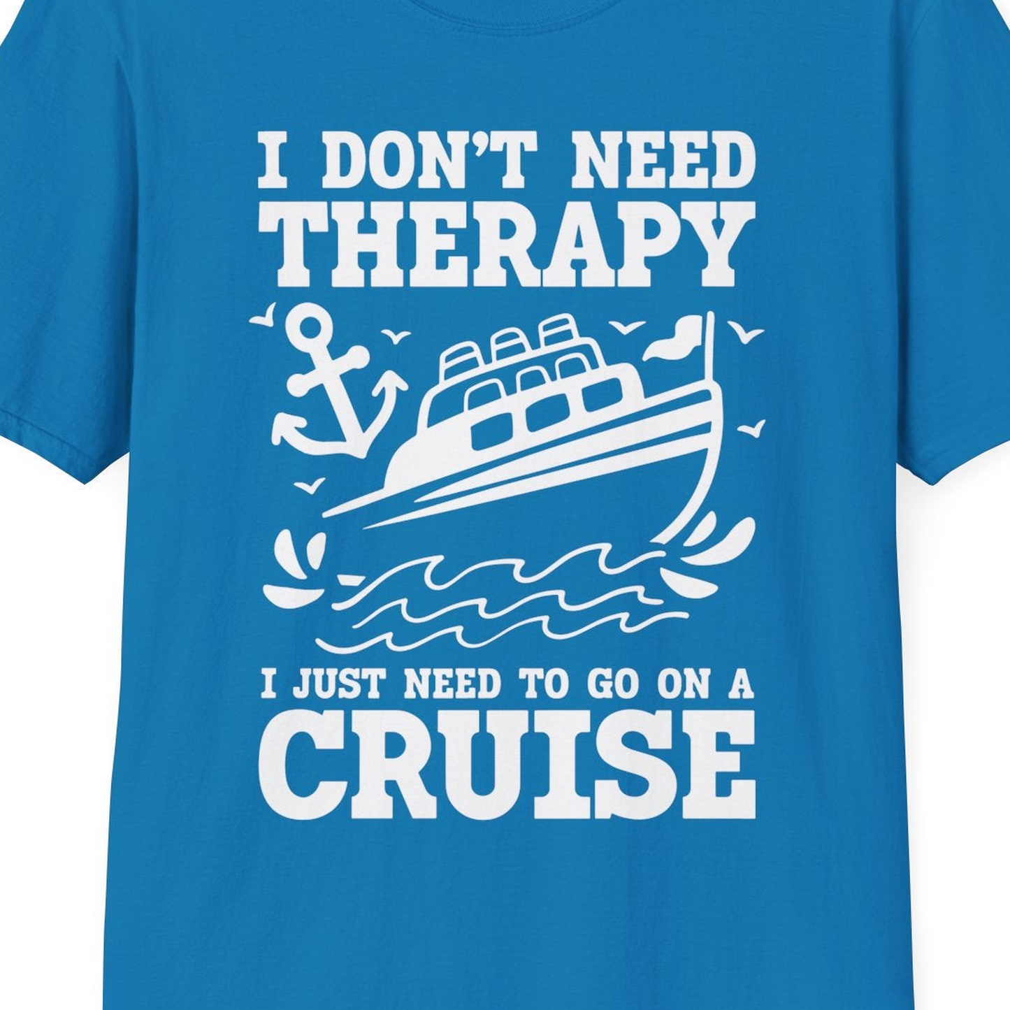 I Need a Cruise Shirt T-Shirt – Sapphire – Best Cruise Shirts Close Up