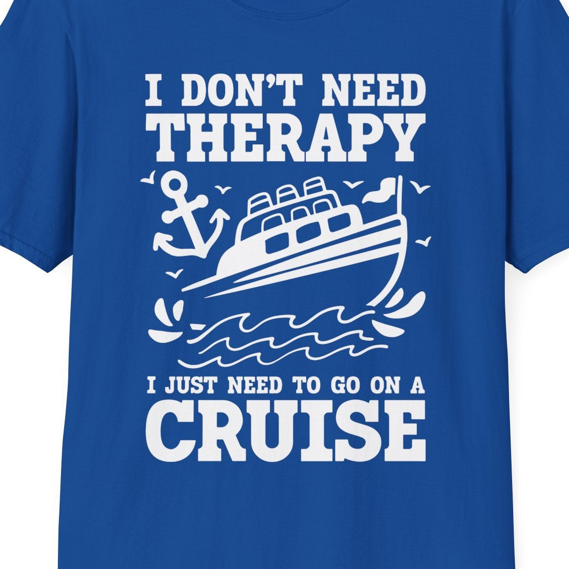 I Need a Cruise Shirt T-Shirt – Royal – Best Cruise Shirts Close Up