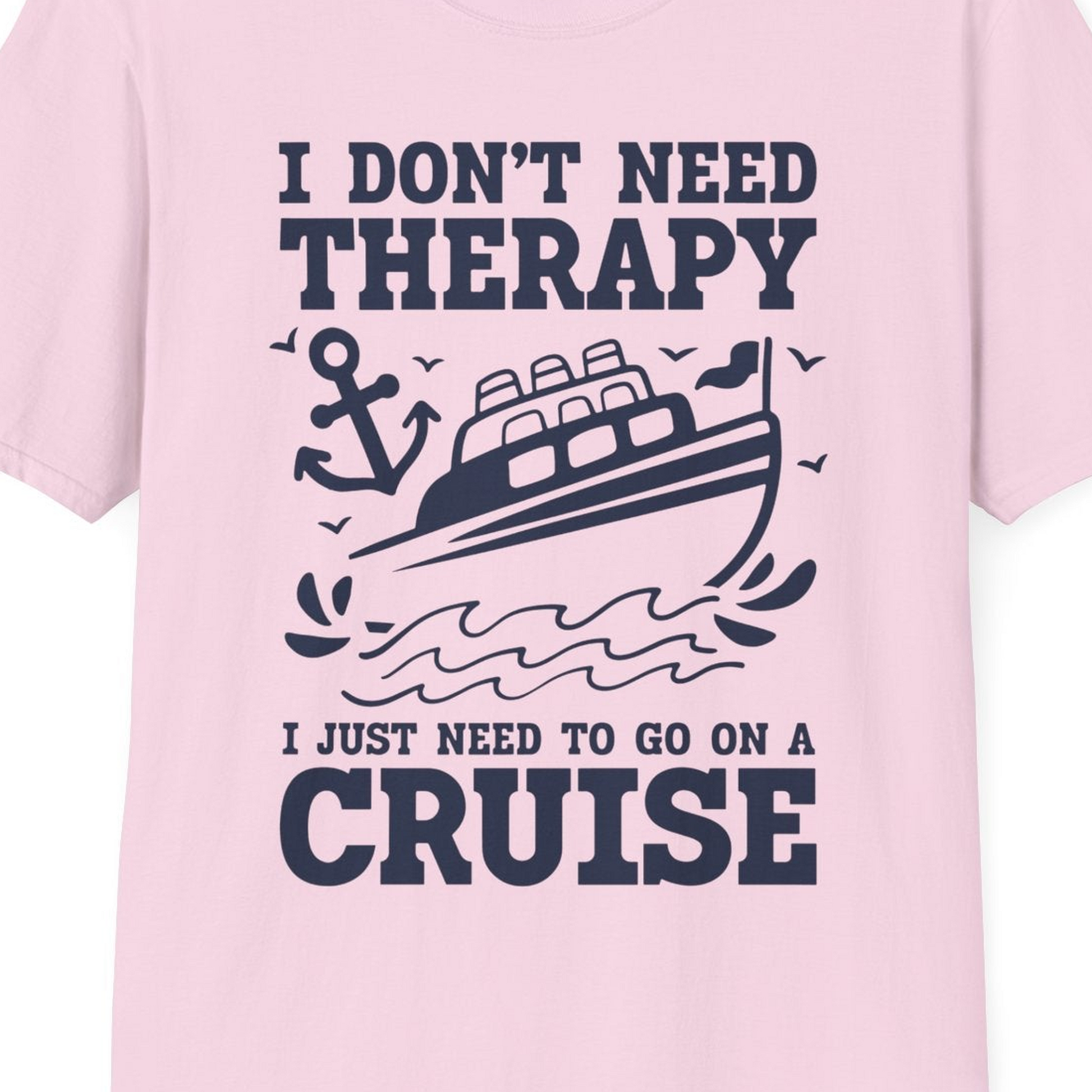 I Need a Cruise Shirt T-Shirt – Light Pink – Best Cruise Shirts Close Up