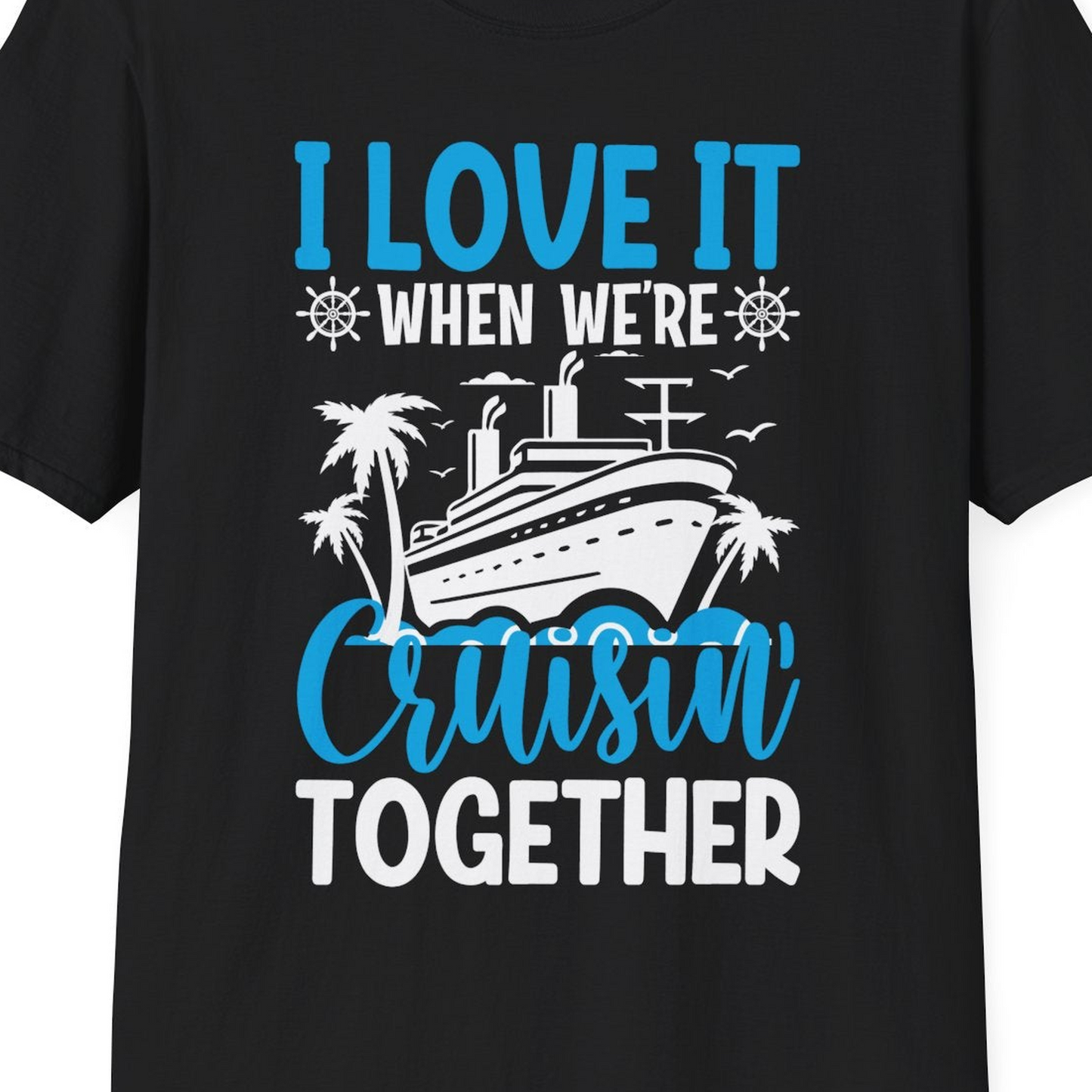 Cruisin Together Shirt T-Shirt – Black – Best Cruise Shirts Close Up