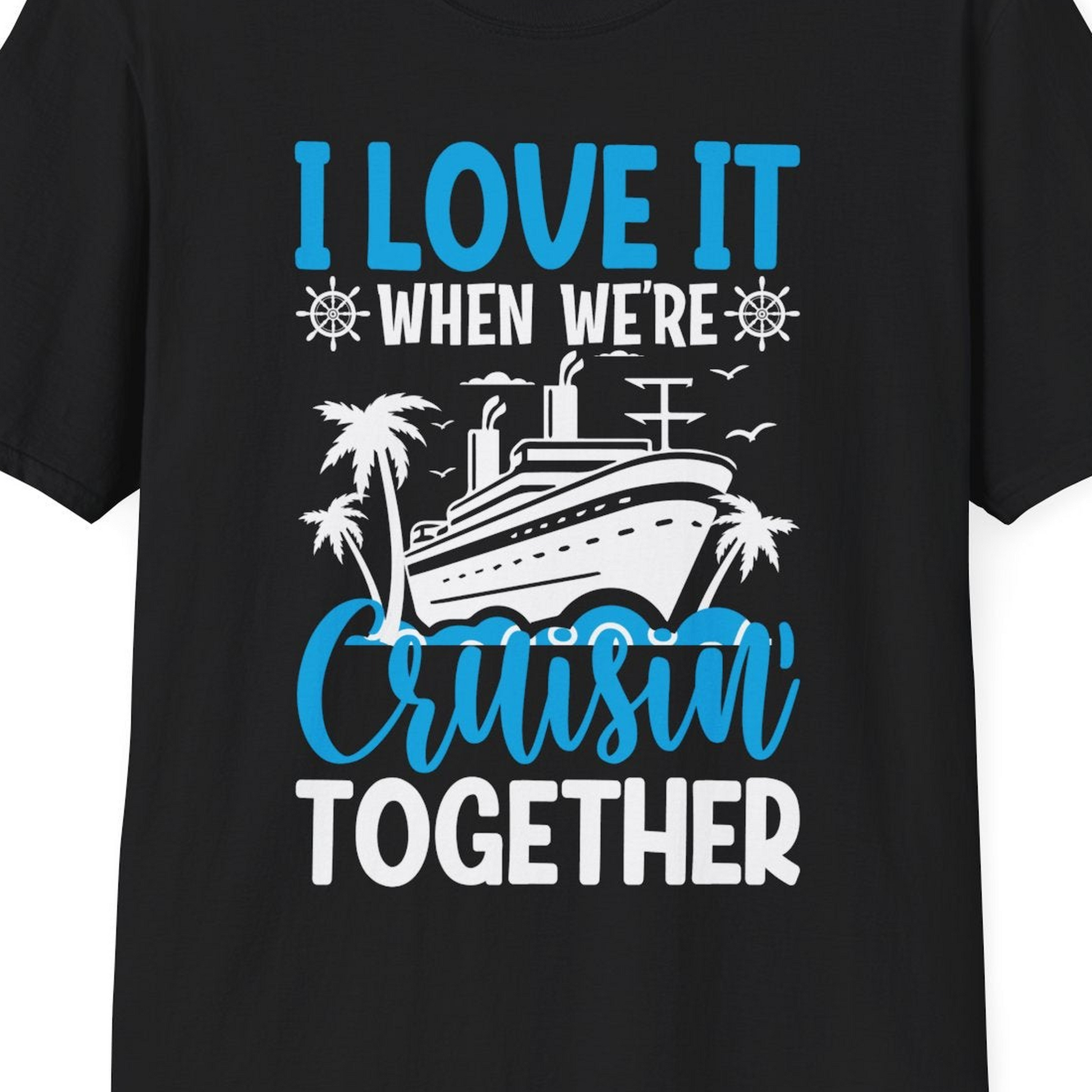 Cruisin Together Shirt T-Shirt – Black – Best Cruise Shirts Close Up