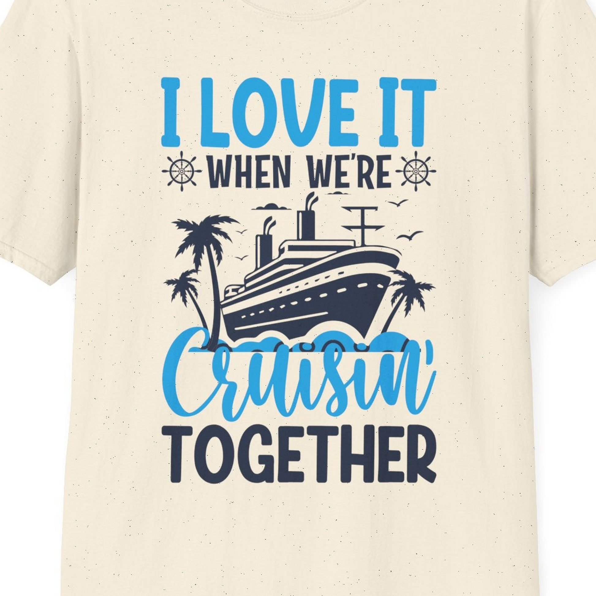 Cruisin Together Shirt T-Shirt – Natural – Best Cruise Shirts Close Up