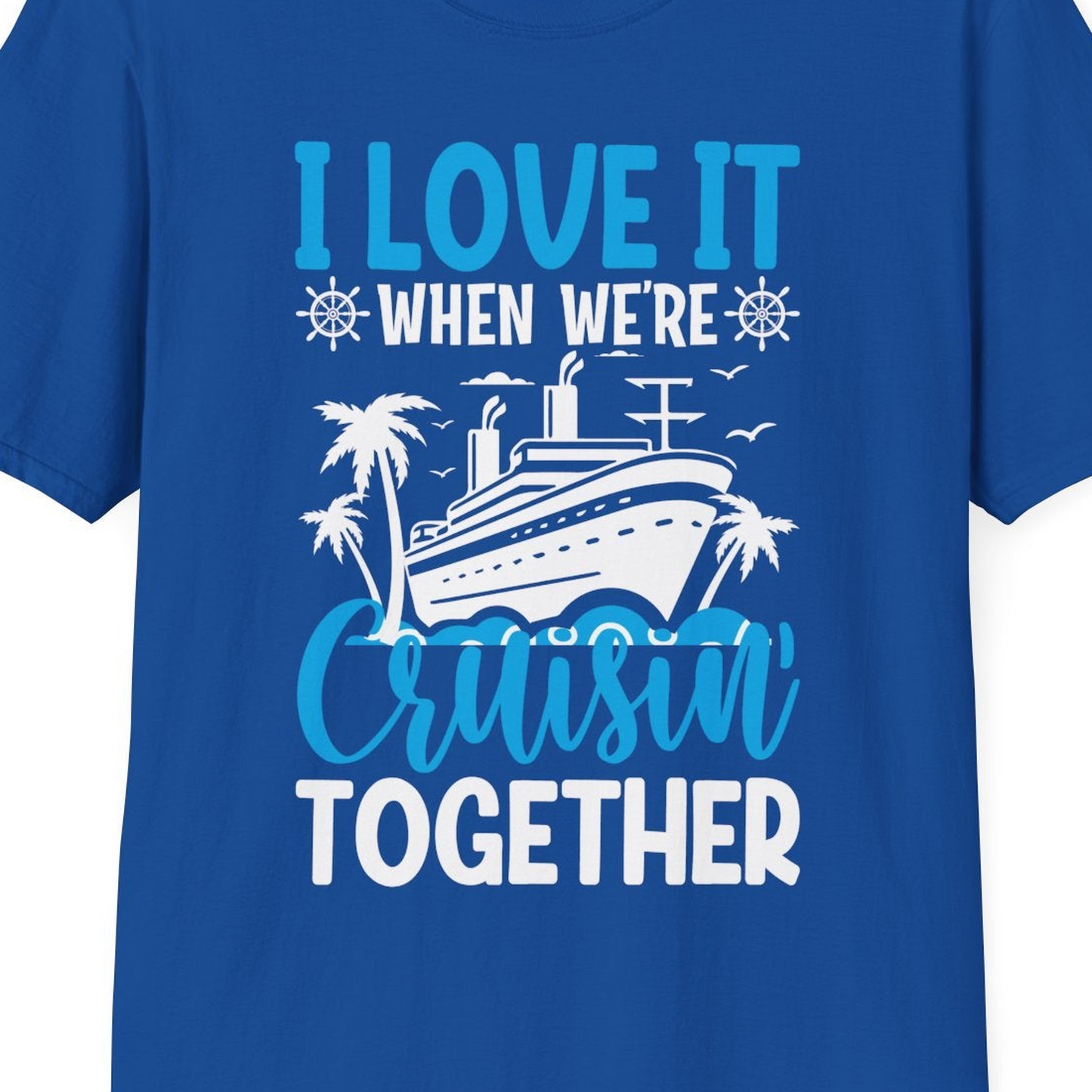 Cruisin Together Shirt T-Shirt – Royal – Best Cruise Shirts Close Up