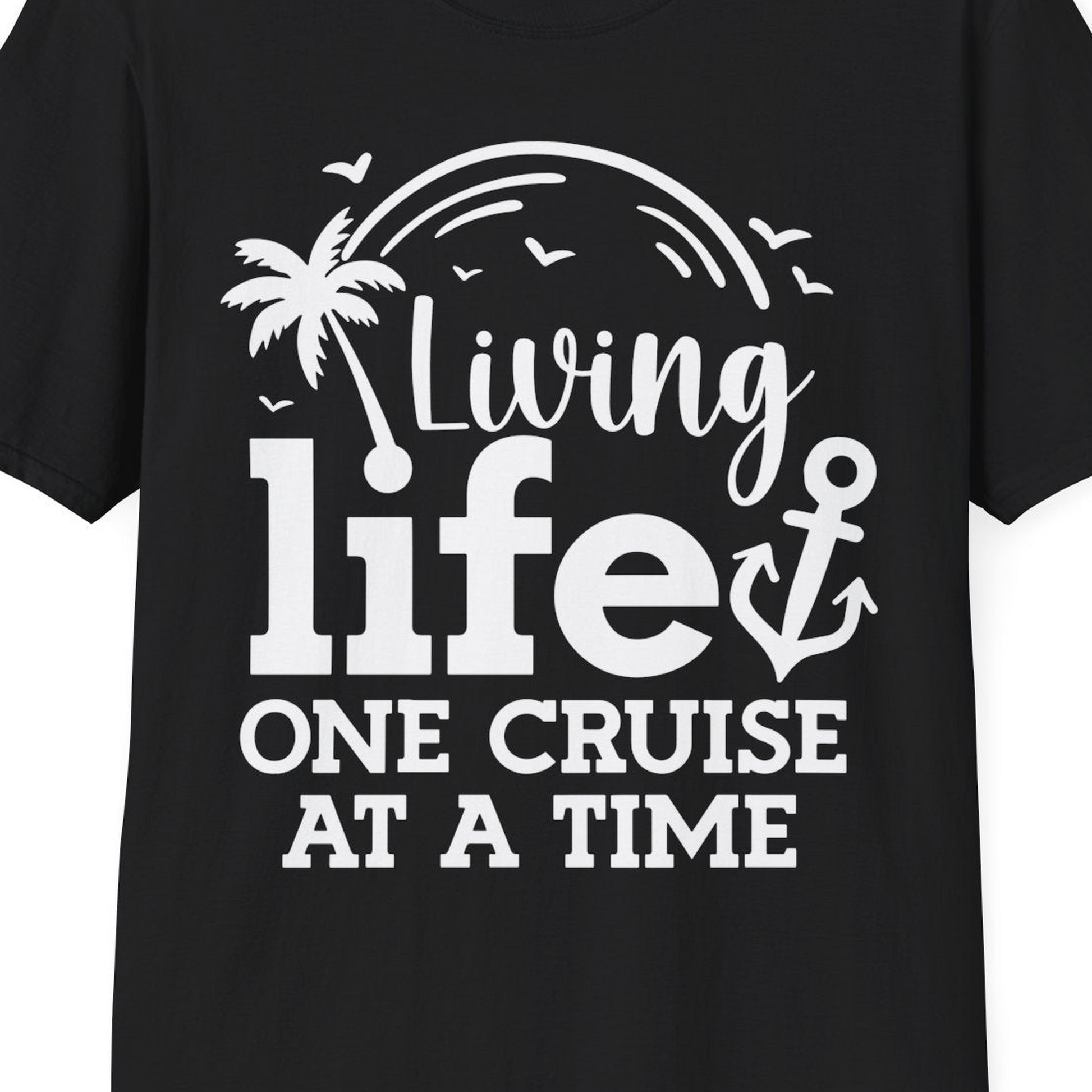 Living Life One Cruise at a Time Palm Tree Anchor Cruise Shirt — T-Shirt T-Shirt – Black – Best Cruise Shirts Close Up
