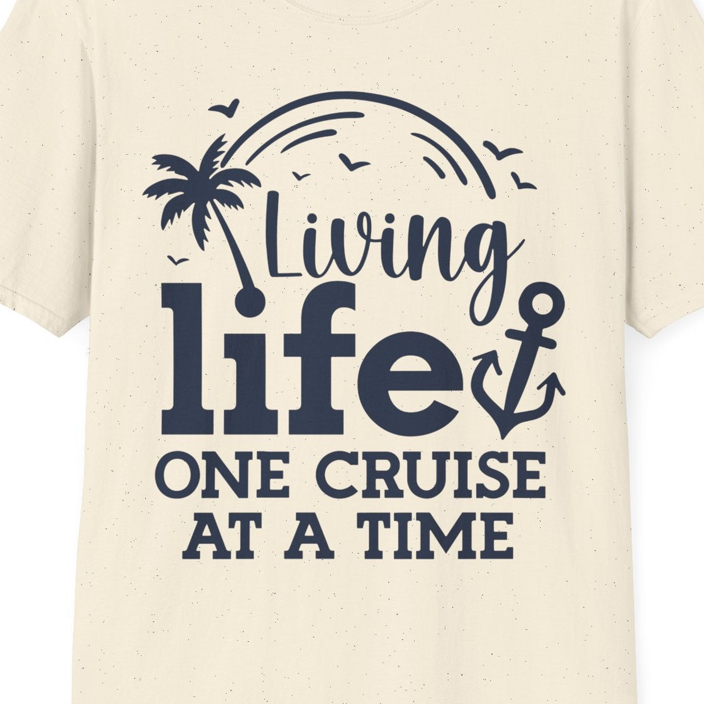 Living Life One Cruise at a Time Palm Tree Anchor Cruise Shirt — T-Shirt T-Shirt – Natural – Best Cruise Shirts Close Up