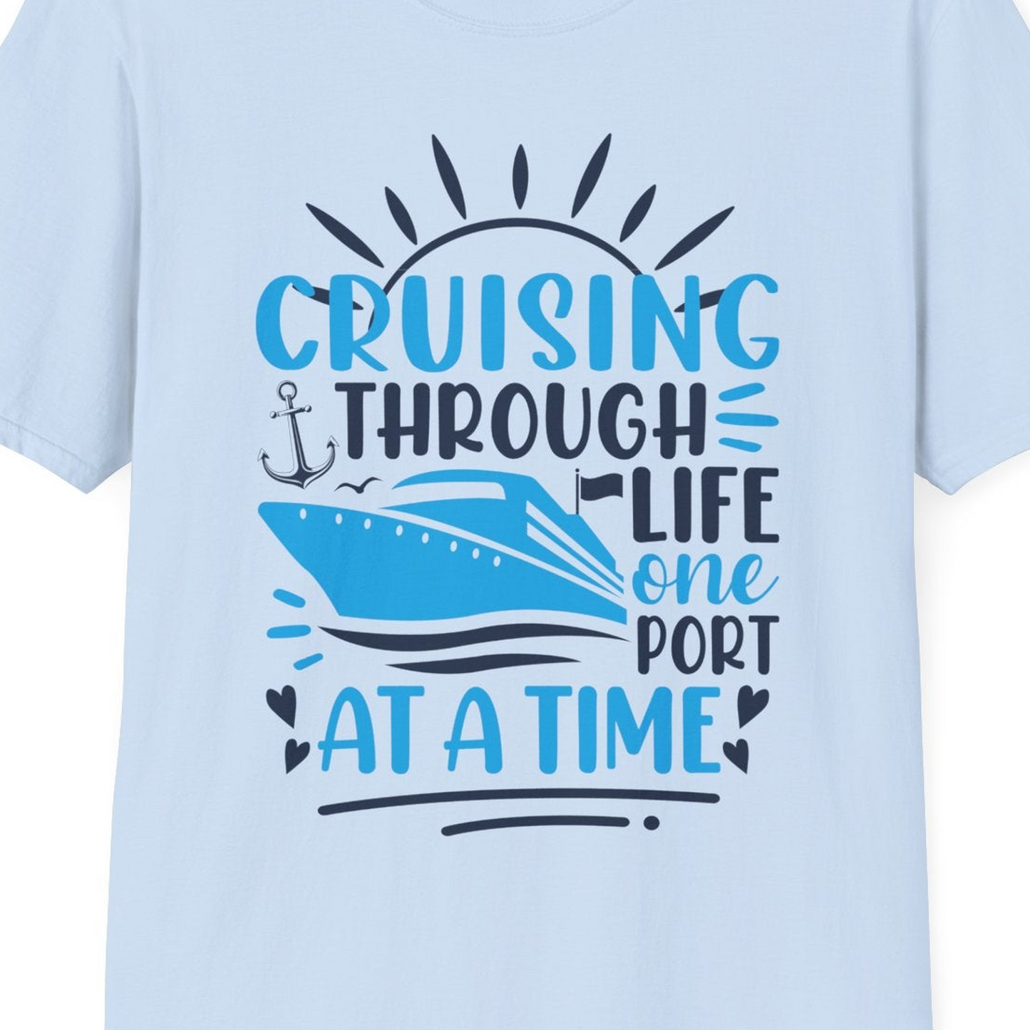Cruising Through Life One Port at a Time Nautical Cruise Shirt — T-Shirt T-Shirt – Light Blue – Best Cruise Shirts Close Up