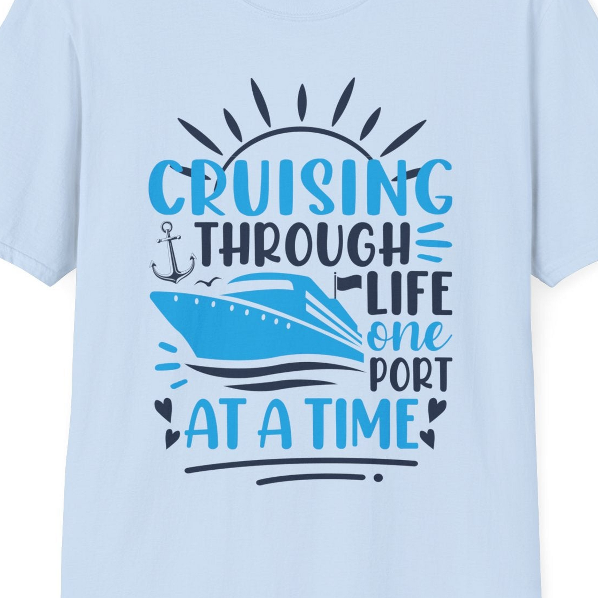 Cruising Through Life One Port at a Time Nautical Cruise Shirt — T-Shirt T-Shirt – Light Blue – Best Cruise Shirts Close Up