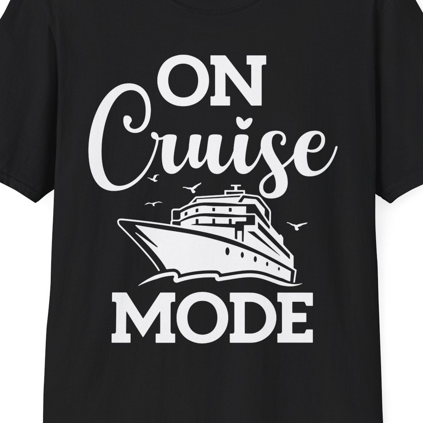 On Cruise Mode Shirt T-Shirt – Black – Best Cruise Shirts Close Up