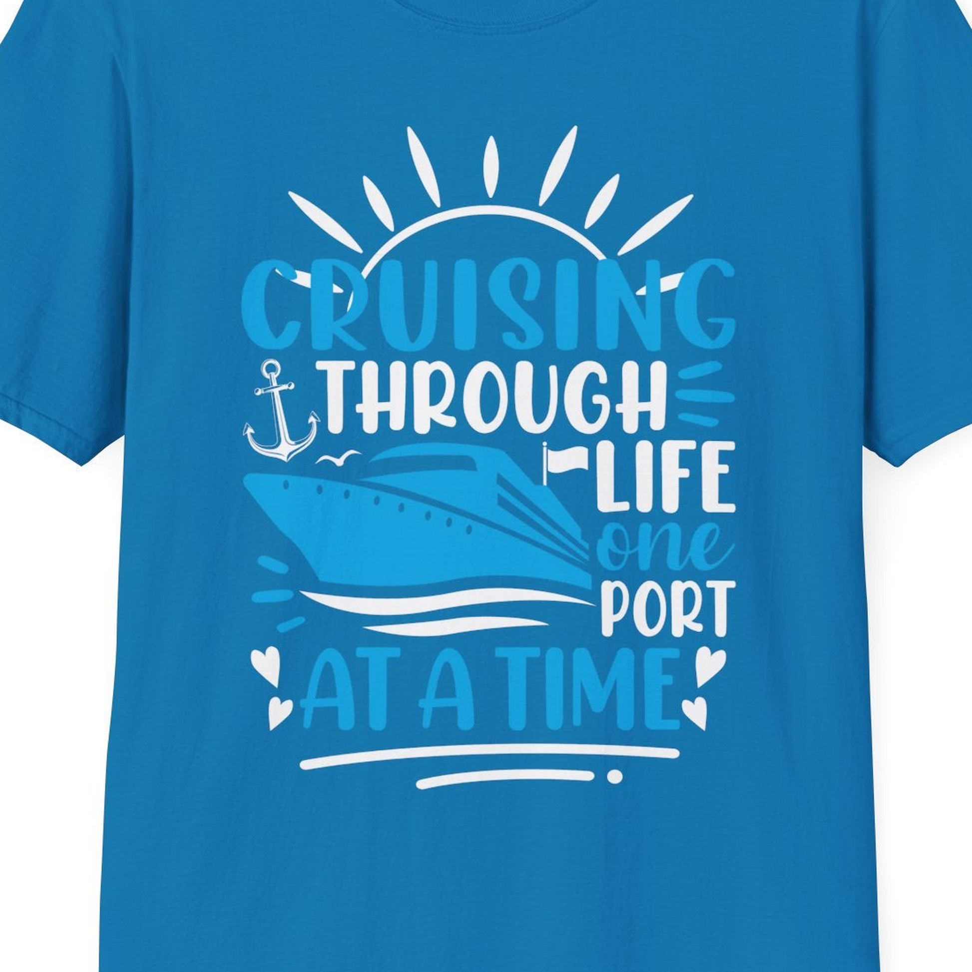 Cruising Through Life One Port at a Time Nautical Cruise Shirt — T-Shirt T-Shirt – Sapphire – Best Cruise Shirts Close Up