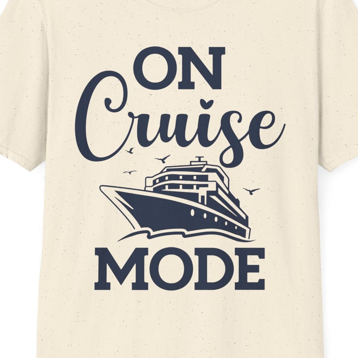 On Cruise Mode Shirt T-Shirt – Natural – Best Cruise Shirts Close Up