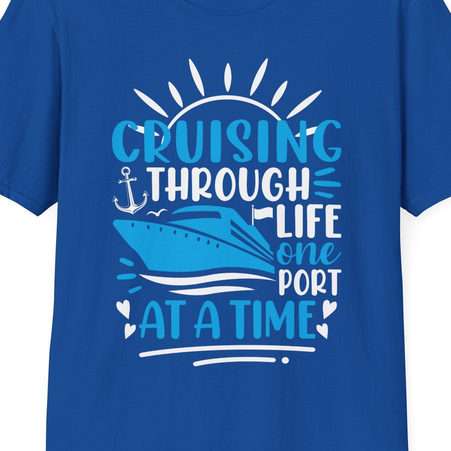 Cruising Through Life One Port at a Time Nautical Cruise Shirt — T-Shirt T-Shirt – Royal – Best Cruise Shirts Close Up