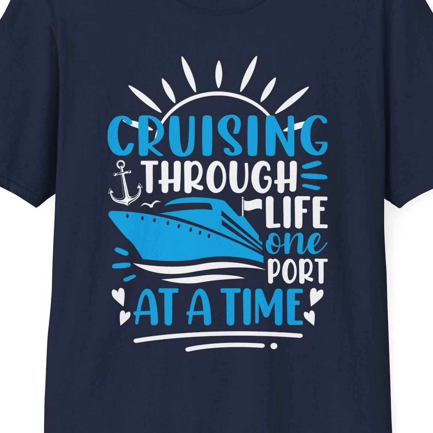 Cruising Through Life One Port at a Time Nautical Cruise Shirt — T-Shirt T-Shirt – Navy – Best Cruise Shirts Close Up