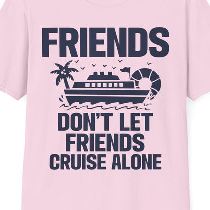 Friends Don’t Let Friends Cruise Alone Group Vacation Shirt — T-Shirt T-Shirt – Light Pink – Best Cruise Shirts Close Up