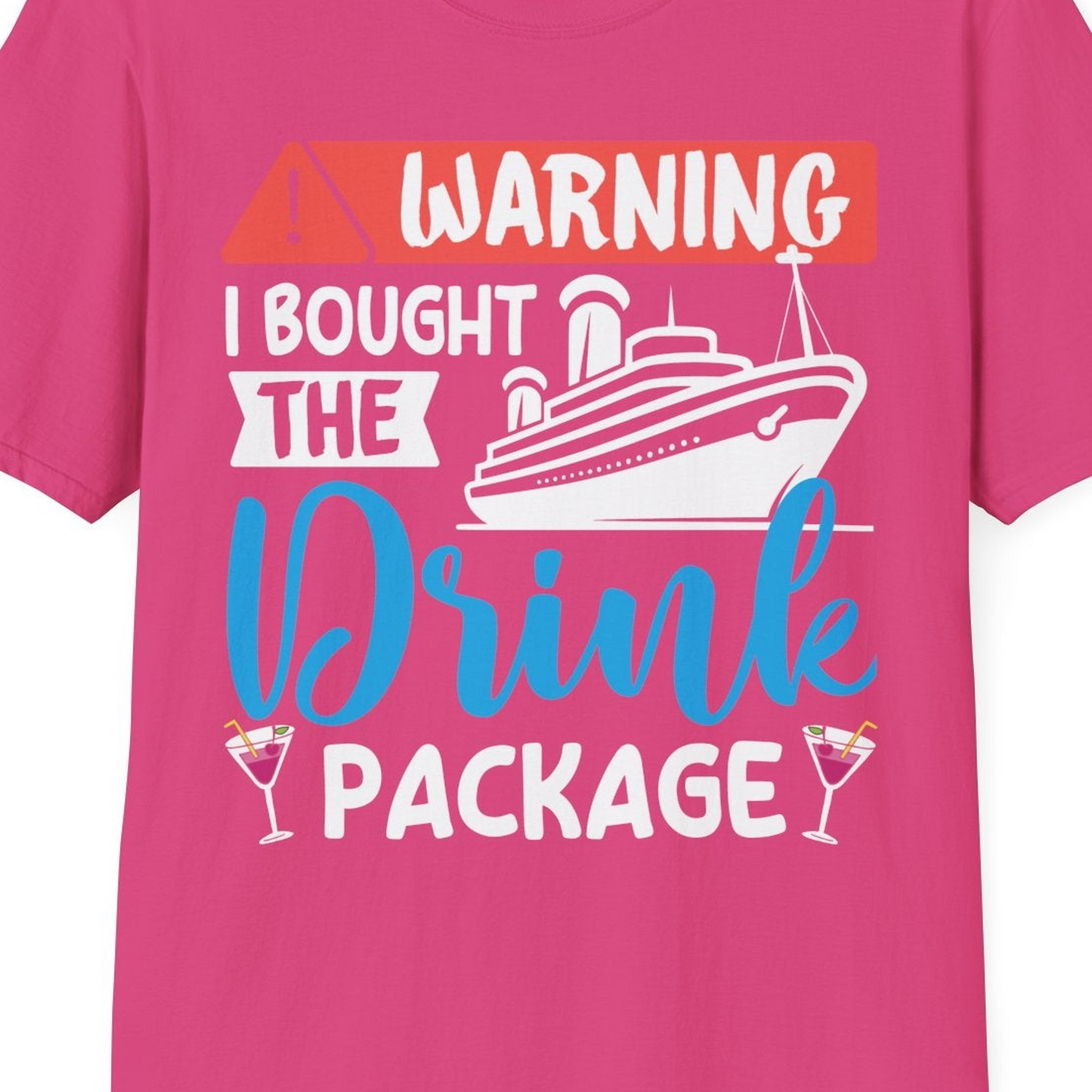 Warning I Bought the Drink Package Funny Cruise Drink Package Shirt — T-Shirt T-Shirt – Heliconia – Best Cruise Shirts Close Up