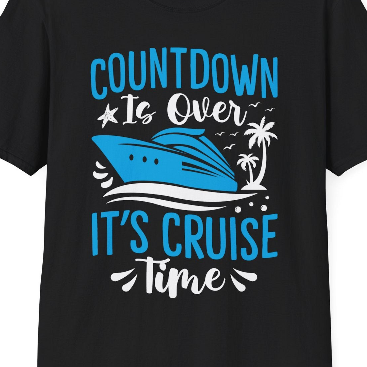 Countdown Is Over It’s Cruise Time Tropical Palm Tree Shirt — T-Shirt T-Shirt – Black – Best Cruise Shirts Close Up