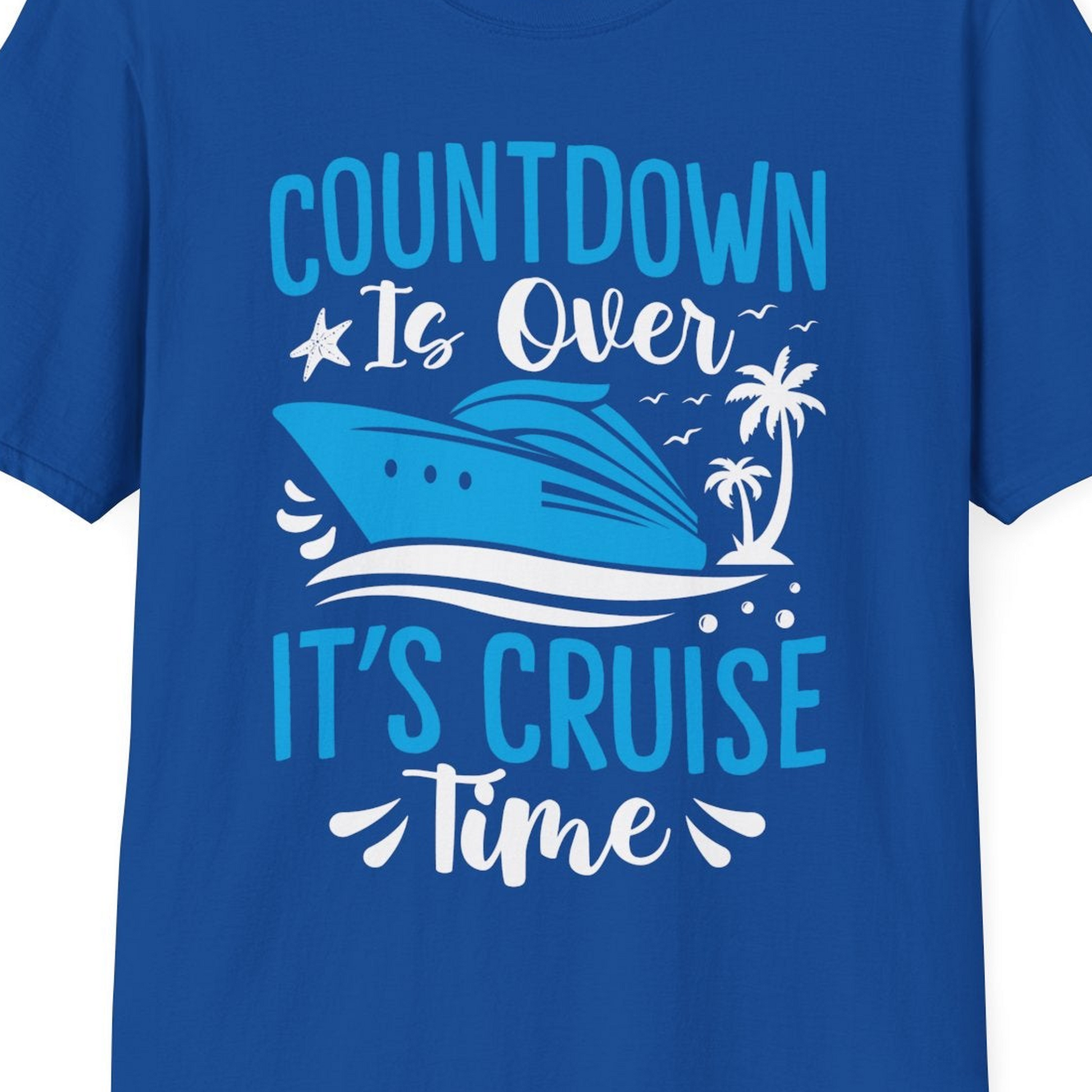Countdown Is Over It’s Cruise Time Tropical Palm Tree Shirt — T-Shirt T-Shirt – Royal – Best Cruise Shirts Close Up