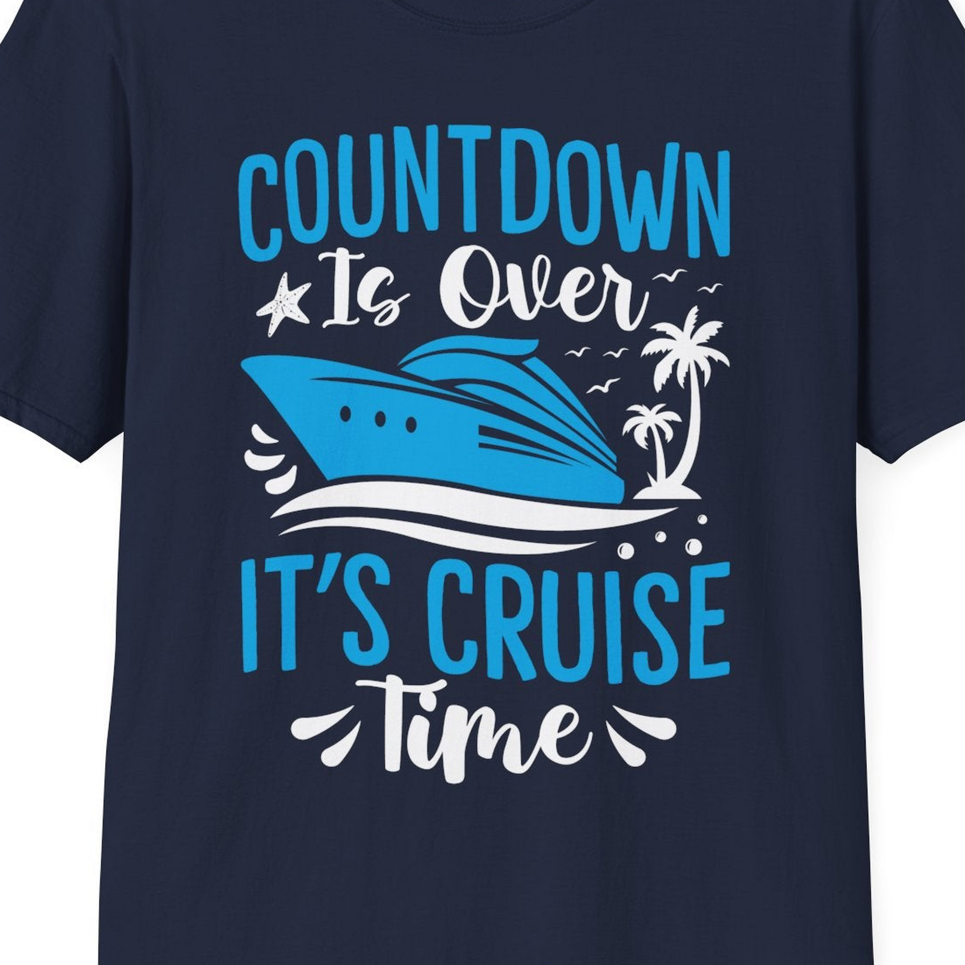 Countdown Is Over It’s Cruise Time Tropical Palm Tree Shirt — T-Shirt T-Shirt – Navy – Best Cruise Shirts Close Up