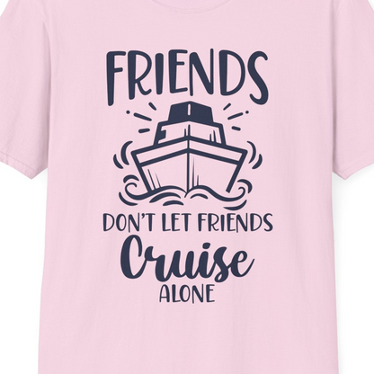 Friends Don’t Let Friends Cruise Alone Shirt T-Shirt – Light Pink – Best Cruise Shirts Close Up