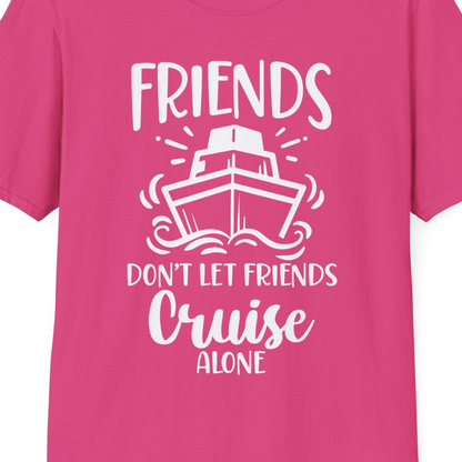 Friends Don’t Let Friends Cruise Alone Shirt T-Shirt – Heliconia – Best Cruise Shirts Close Up