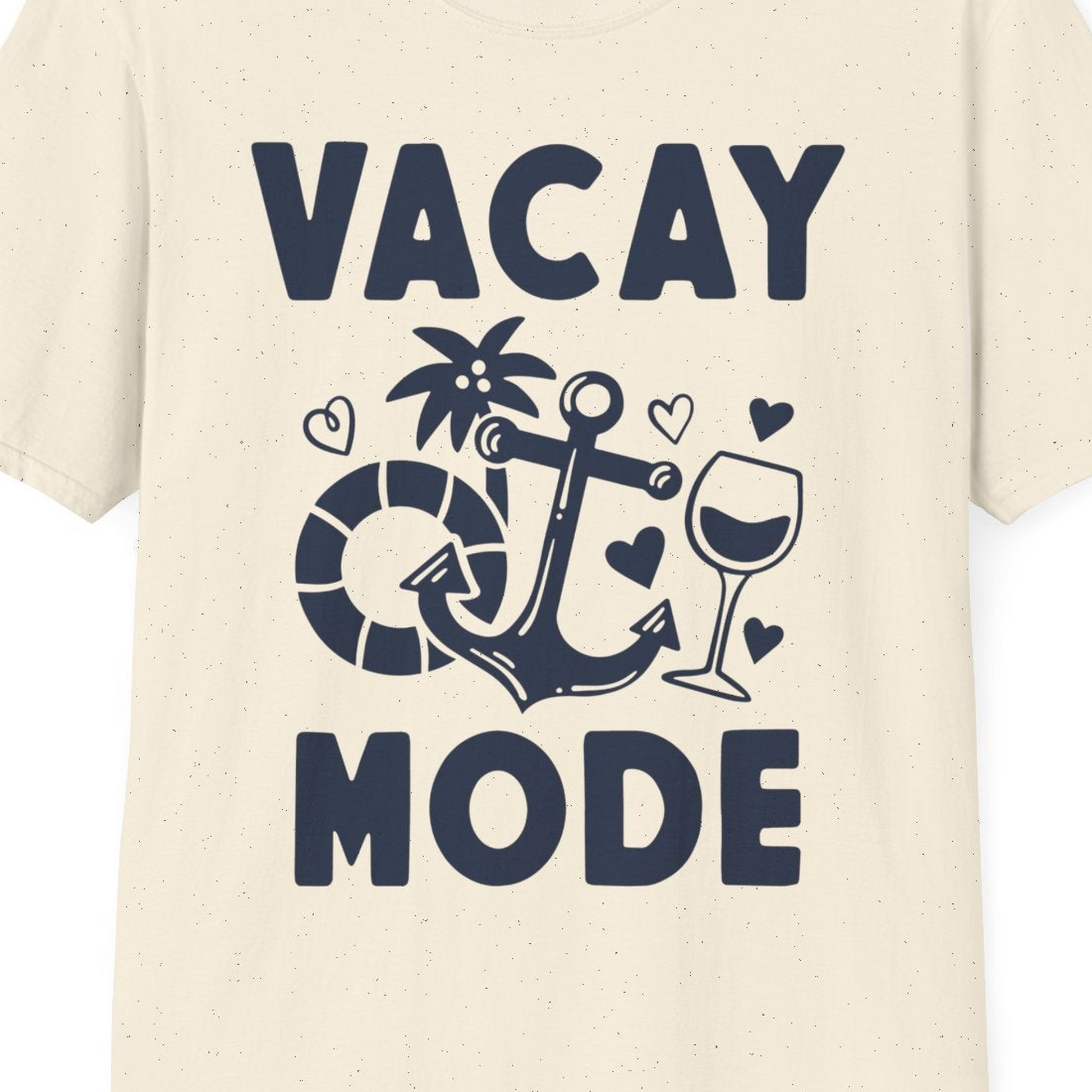 Vacay Mode Cruise Shirt T-Shirt – Natural – Best Cruise Shirts Close Up
