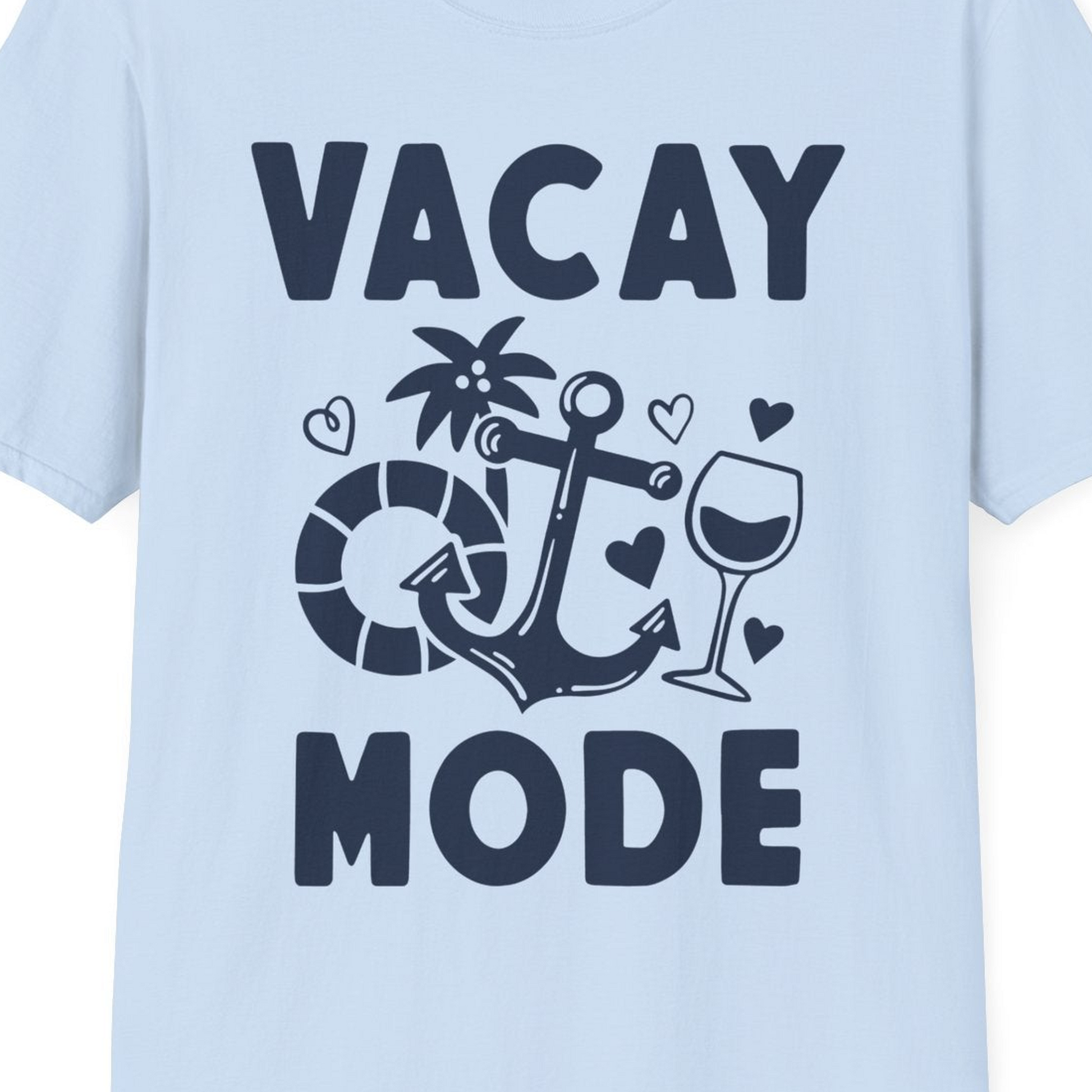 Vacay Mode Cruise Shirt T-Shirt – Light Blue – Best Cruise Shirts Close Up