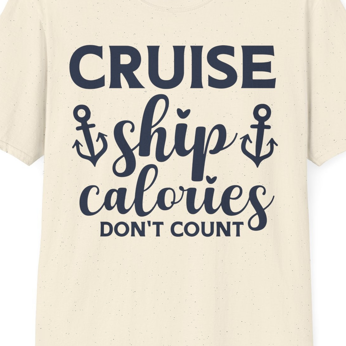 Cruise Ship Calories Dont Count Funny Nautical Anchor Cruise Shirt — T-Shirt T-Shirt – Natural – Best Cruise Shirts Close Up