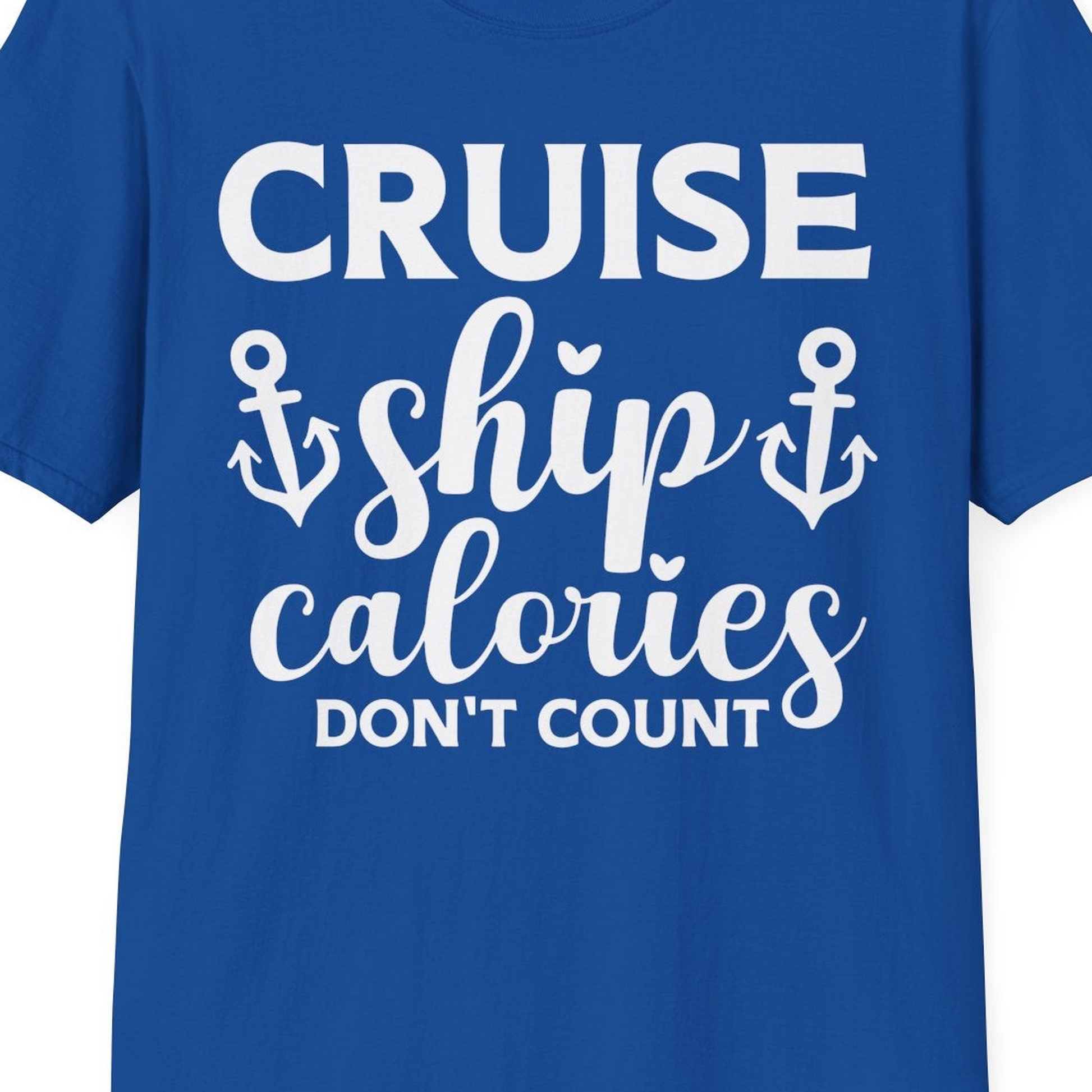 Cruise Ship Calories Dont Count Funny Nautical Anchor Cruise Shirt — T-Shirt T-Shirt – Royal – Best Cruise Shirts Close Up