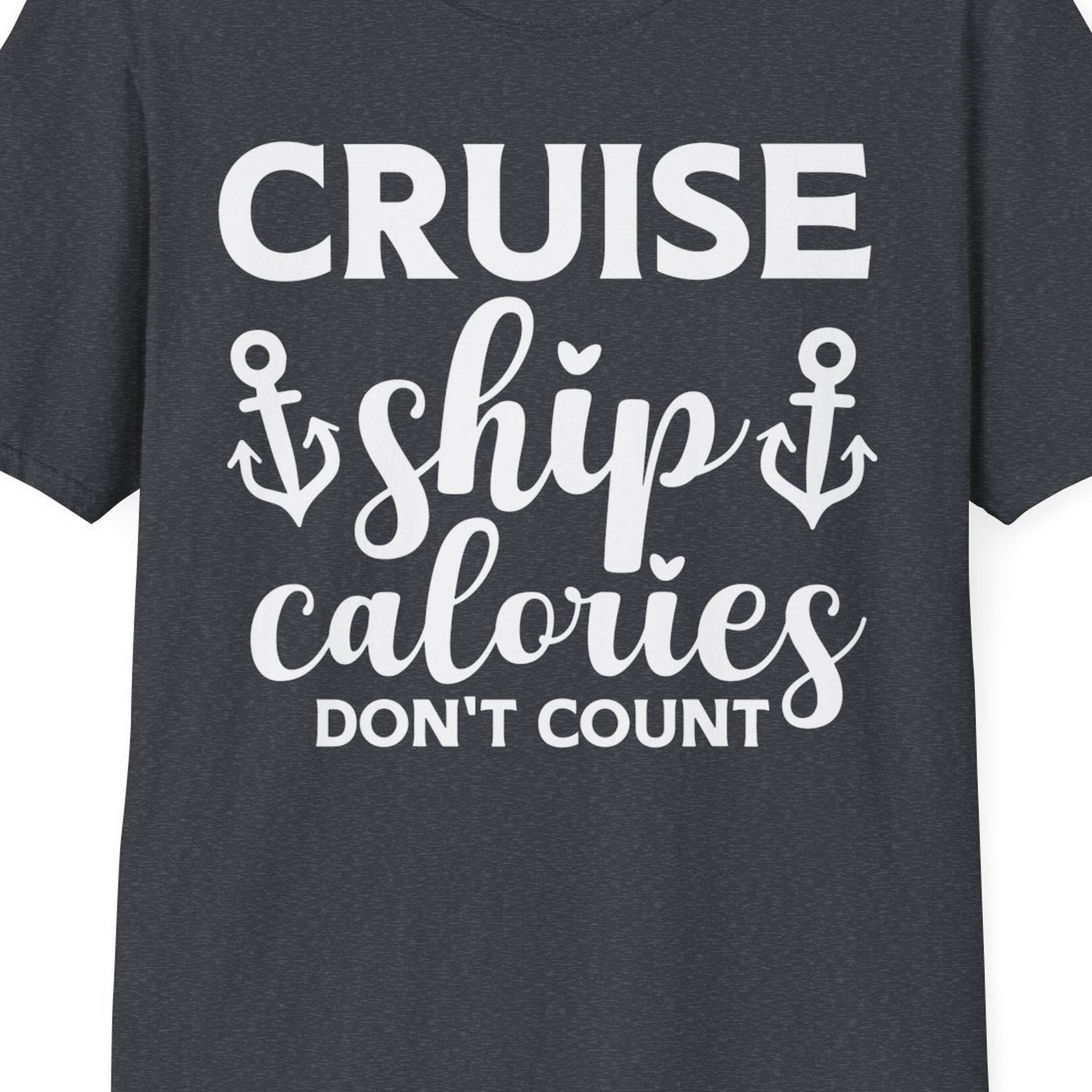 Cruise Ship Calories Dont Count Funny Nautical Anchor Cruise Shirt — T-Shirt T-Shirt – Dark Heather Grey – Best Cruise Shirts Close Up