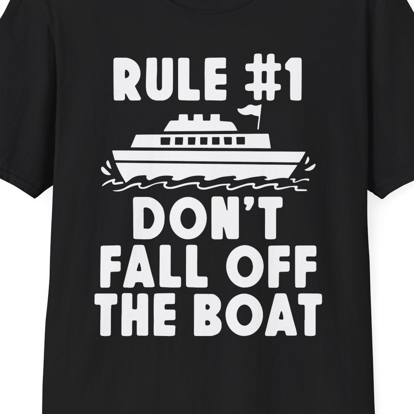 Rule Number One Don’t Fall Off The Boat Funny Cruise Shirt — T-Shirt T-Shirt – Black – Best Cruise Shirts Close Up
